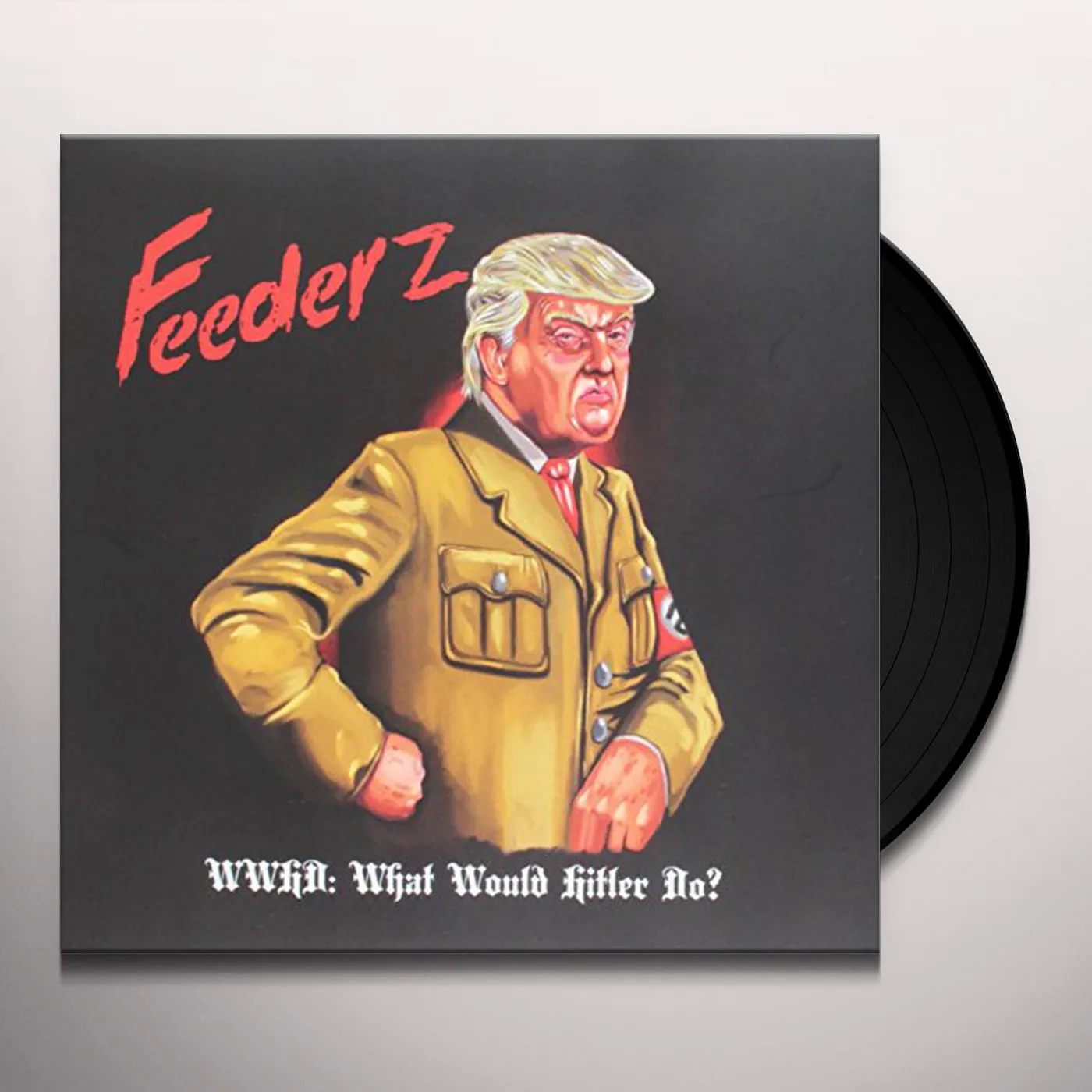 Feederz WWHD: WHAT WOULD HITLER DO? Vinyl Record