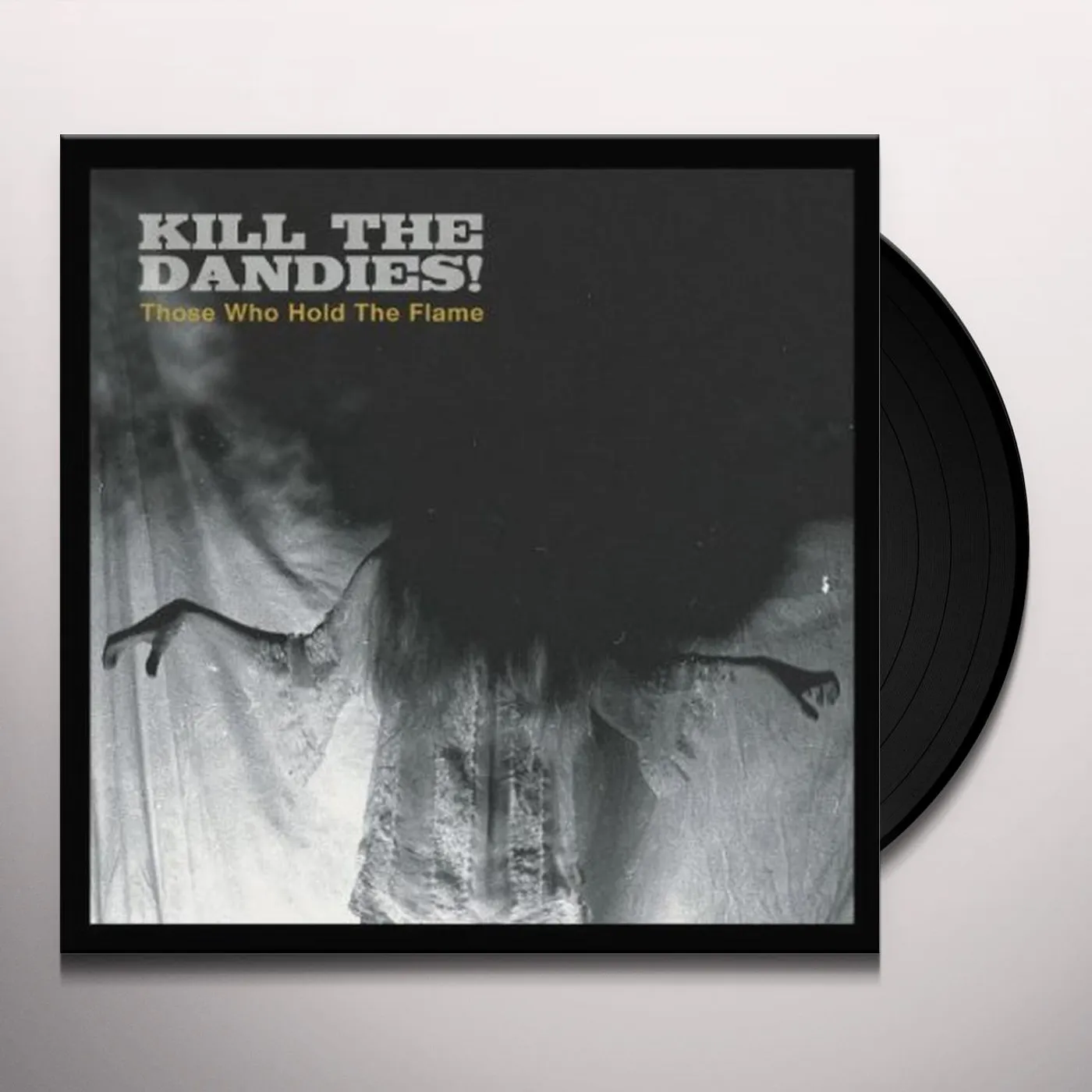 Kill The Dandies! Those Who Hold the Flame Vinyl Record