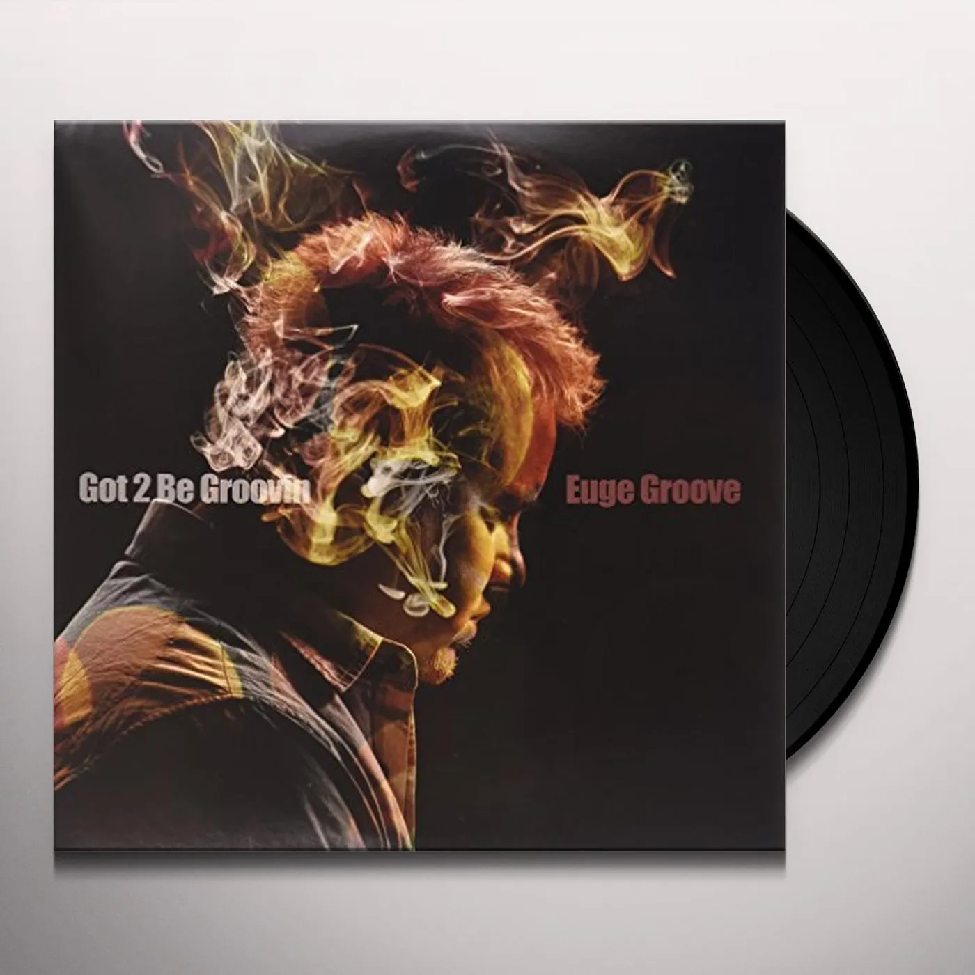 Euge Groove Got 2 Be Groovin Vinyl Record