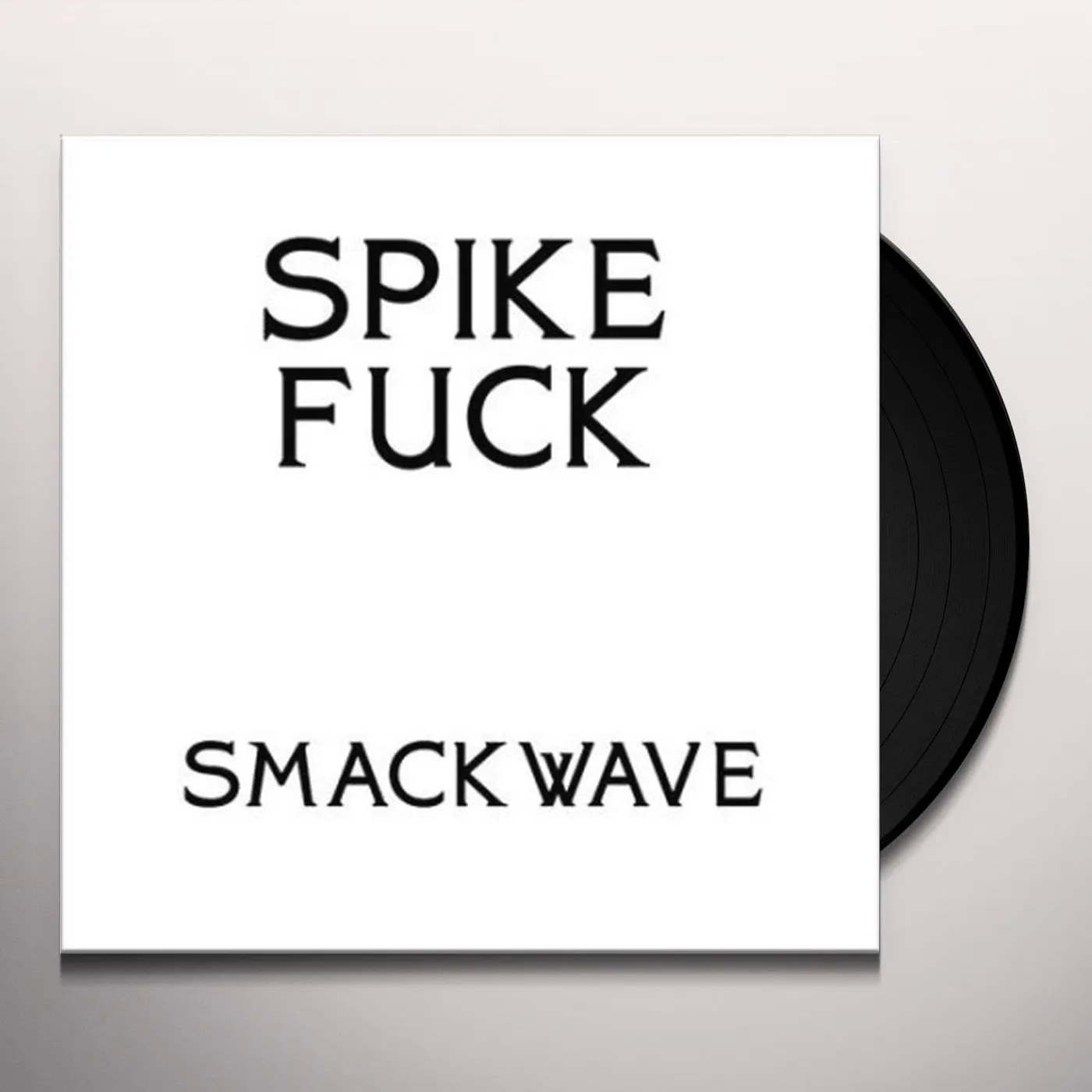 Spike Fuck SMACKWAVE Vinyl Record