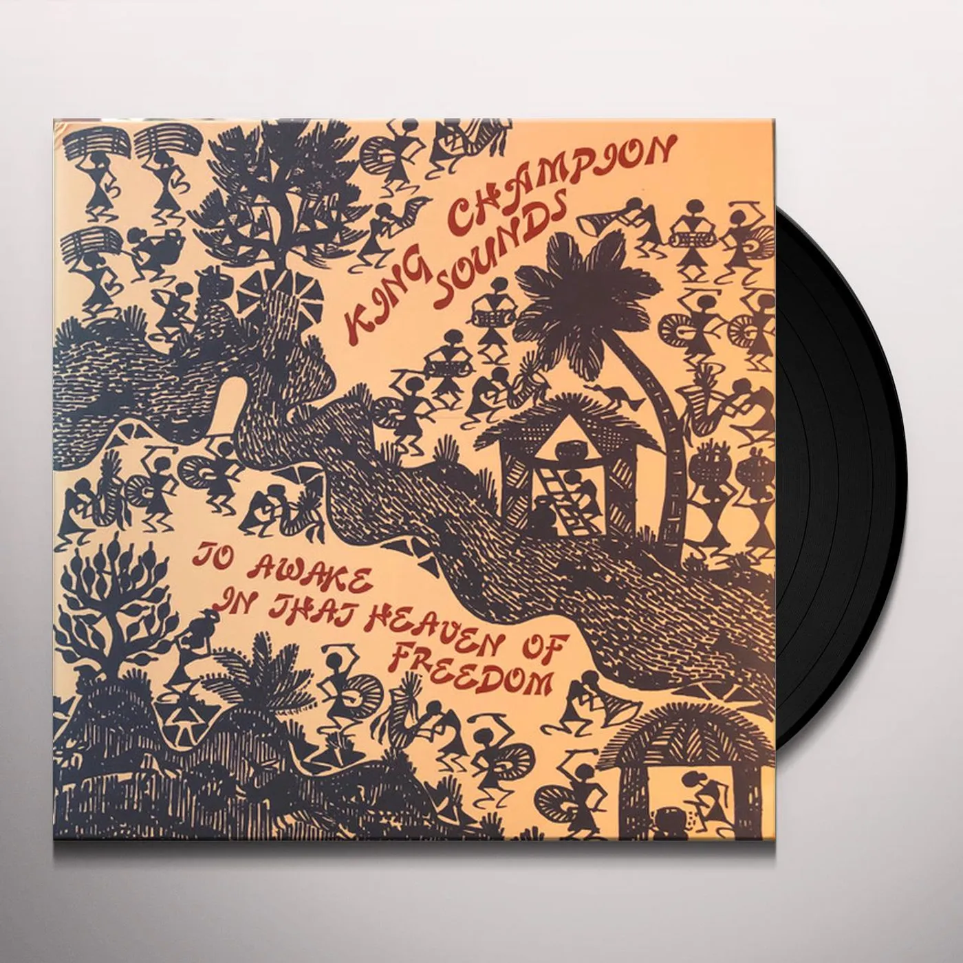 King Champion Sounds To Awake in That Heaven of Freedom Vinyl Record