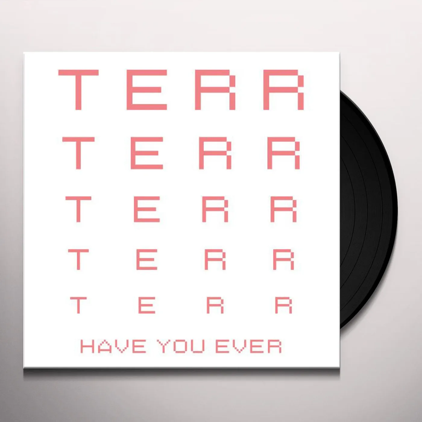 Terr Have You Ever Vinyl Record