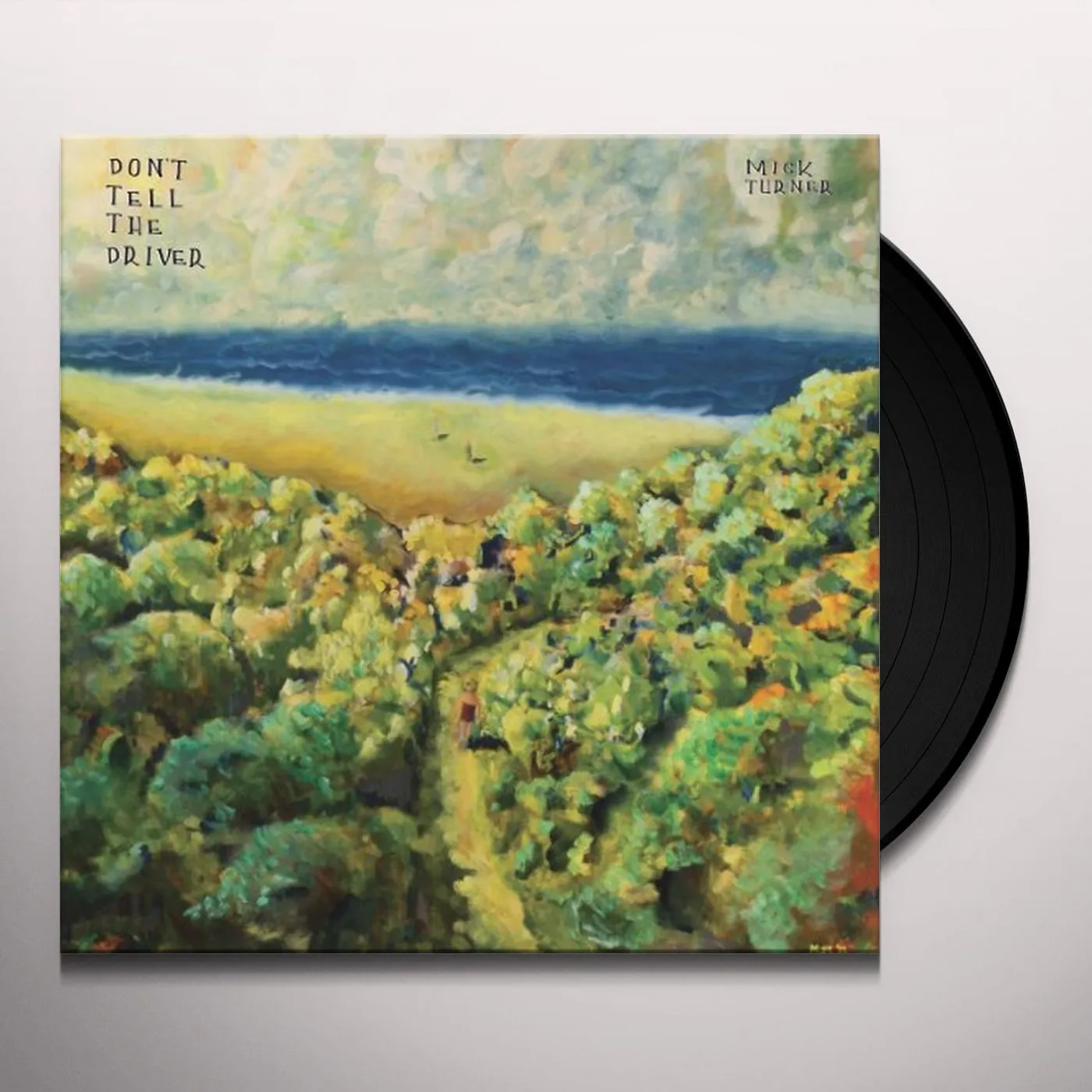 Mick Turner Don't Tell The Driver Vinyl Record