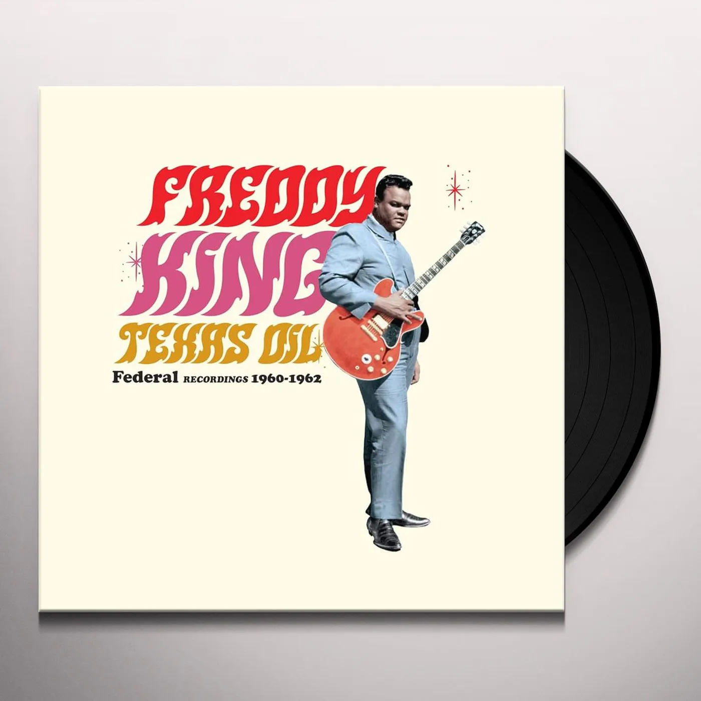 Freddy King TEXAS OIL: FEDERAL RECORDINGS 1960-1962 Vinyl Record - Limited Edition