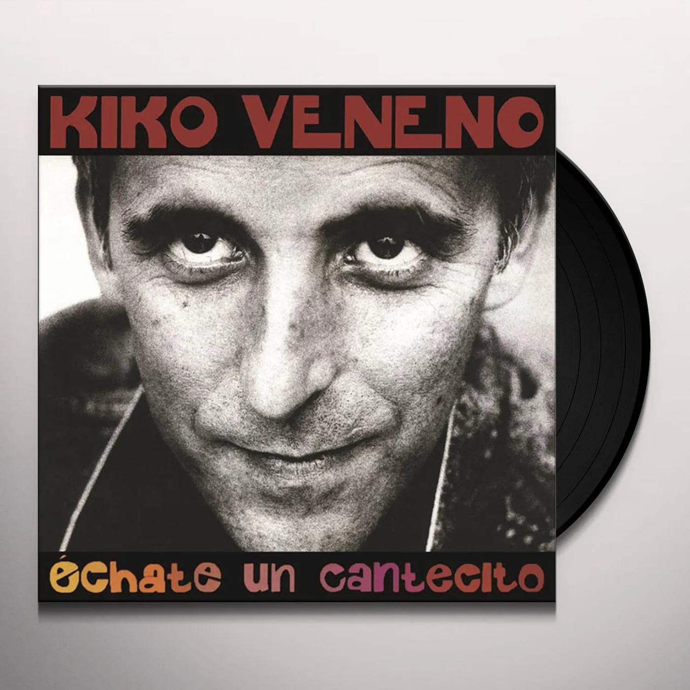 Kiko Veneno Echate Un Cantecito Vinyl Record