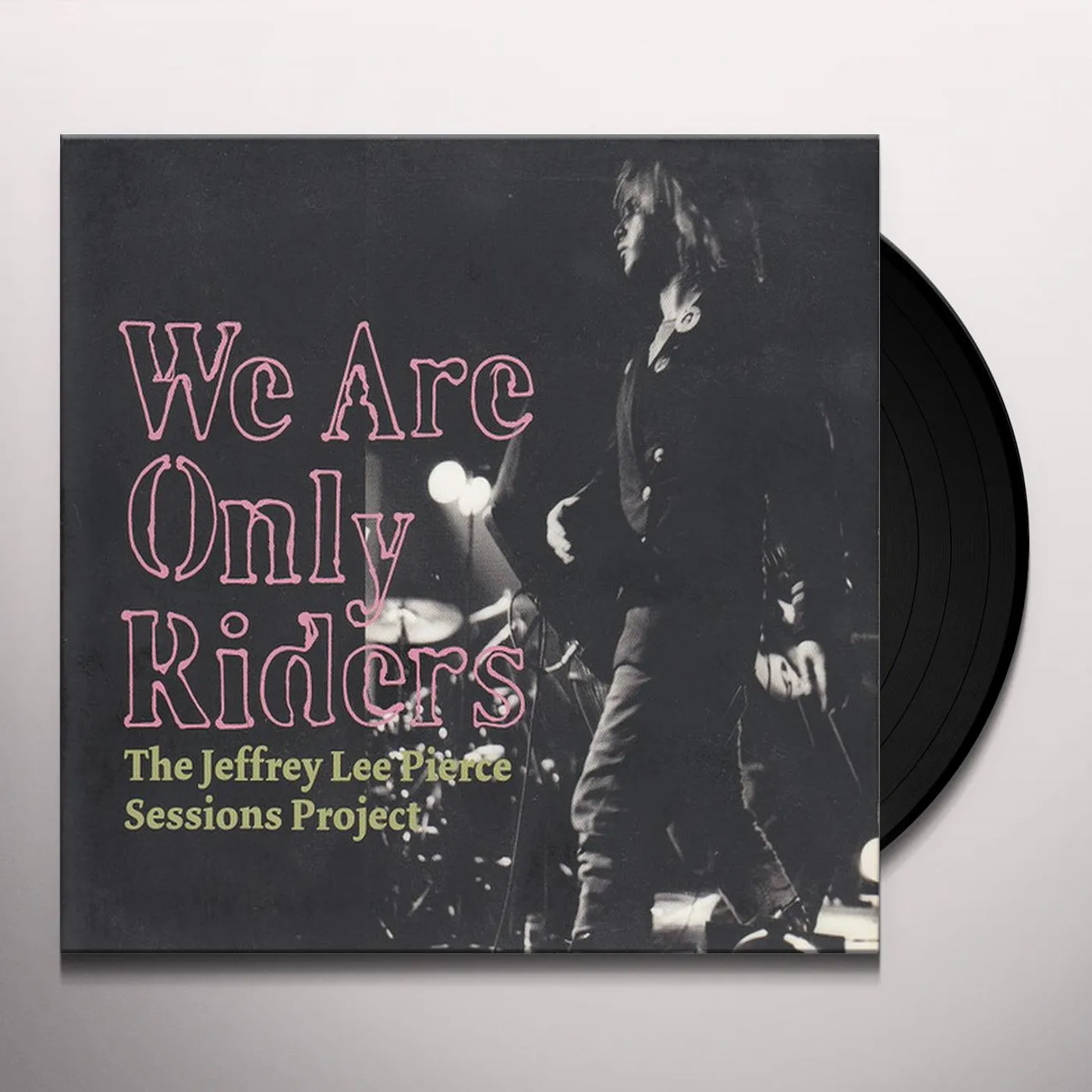 Jeffrey Lee Pierce WE ARE ONLY RIDERS Vinyl Record