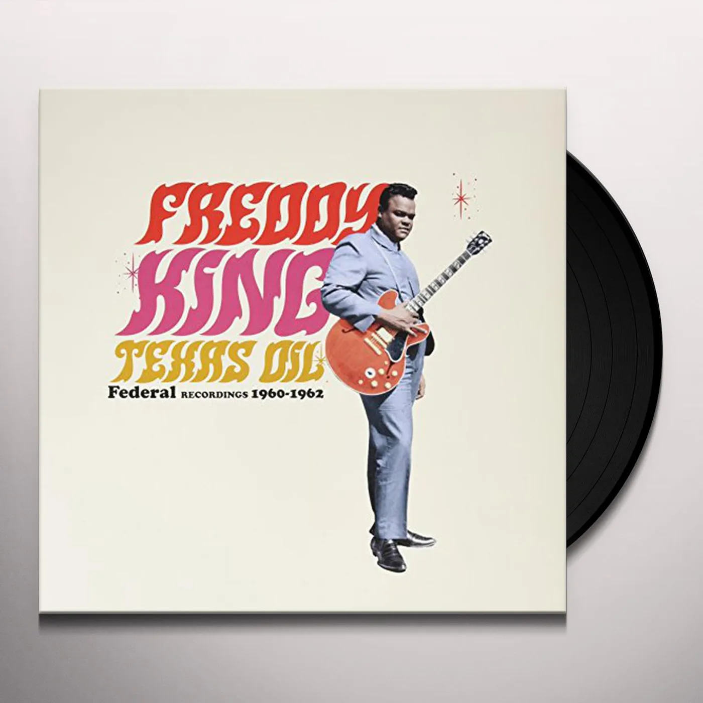 Freddy King TEXAS OIL: FEDERAL RECORDINGS 1960-1962 Vinyl Record