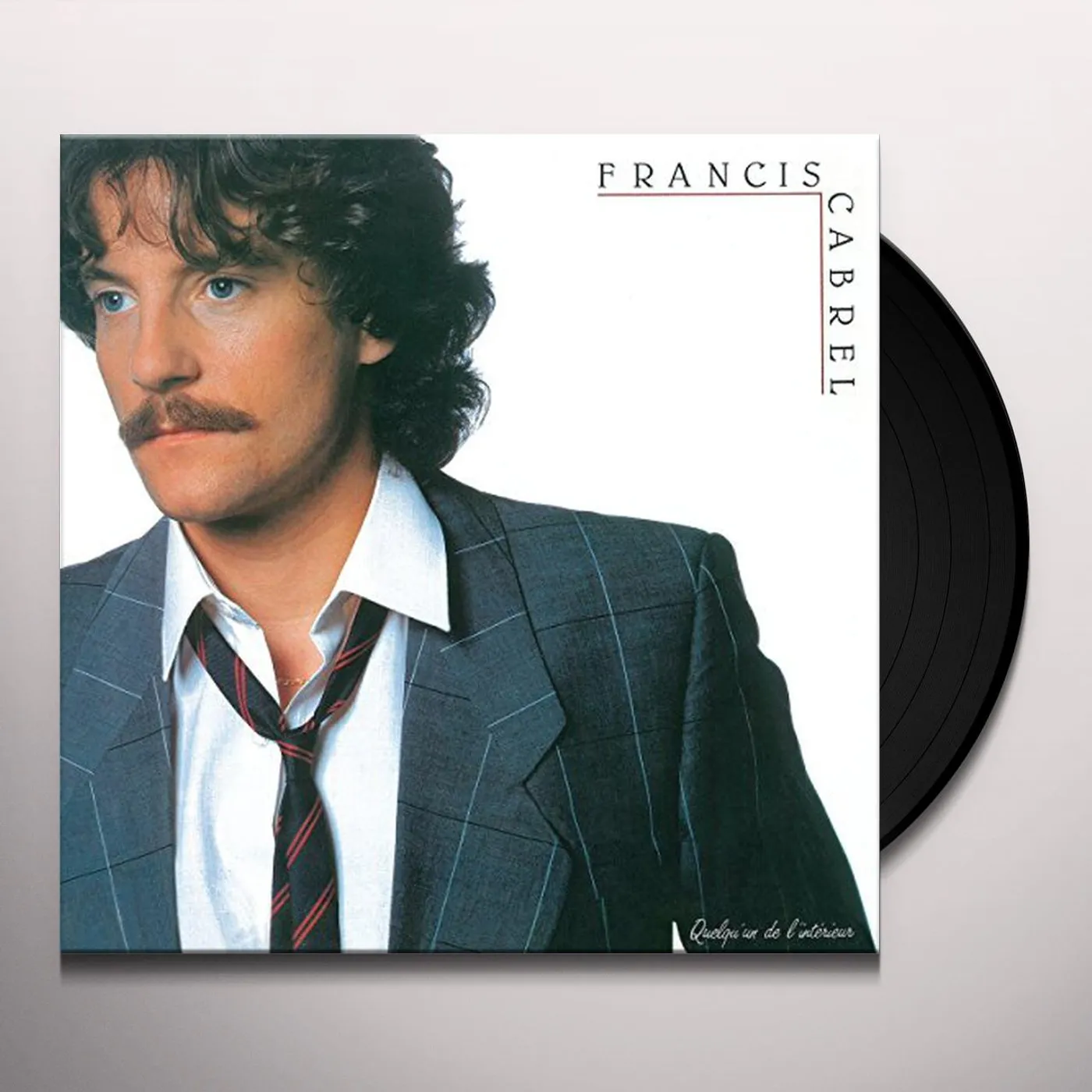 Francis Cabrel QUELQU'UN DE L'INTERIEUR Vinyl Record