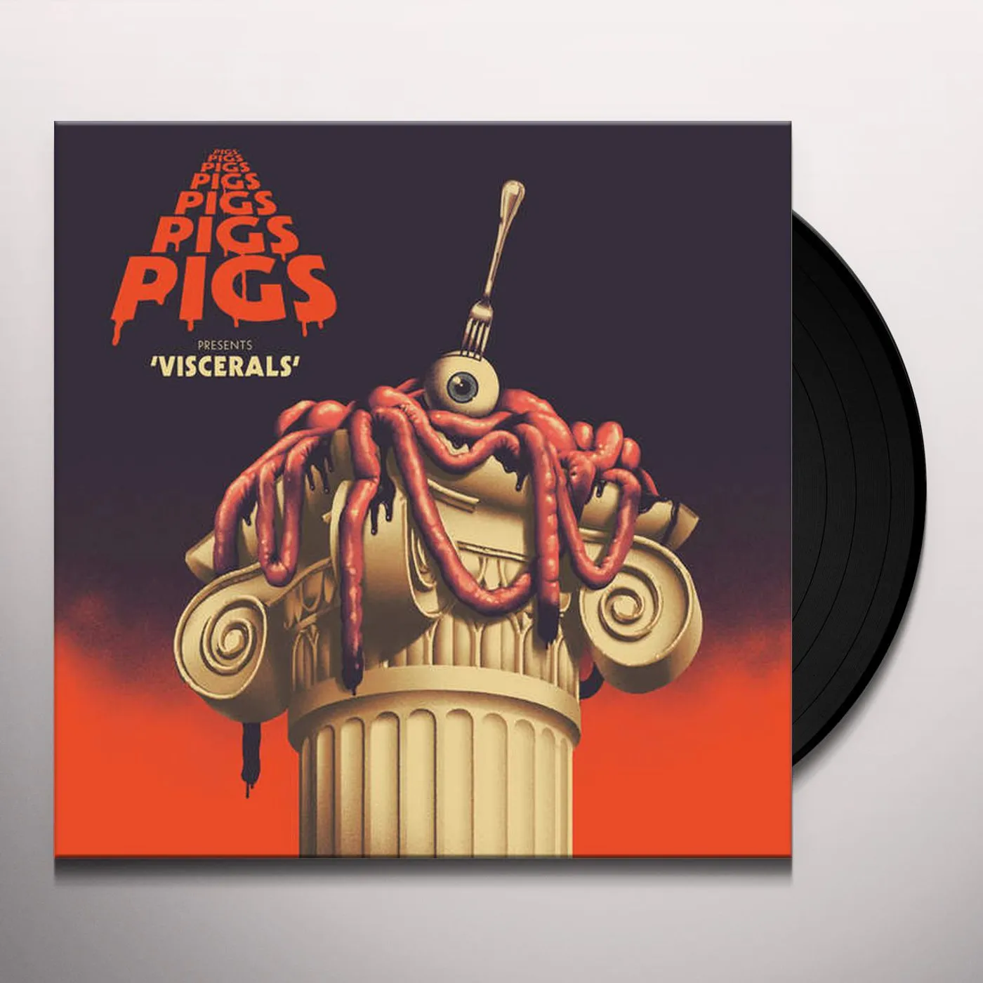 Pigs Pigs Pigs Pigs Pigs Pigs Pigs Viscerals Vinyl Record