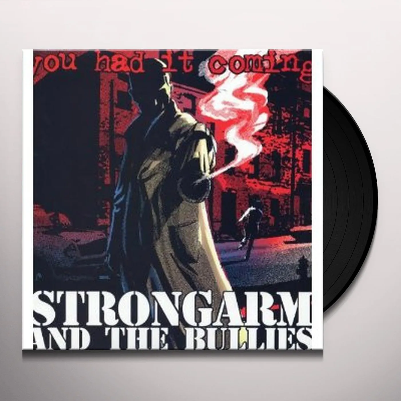 Strongarm And The Bullies YOU HAD IT COMING Vinyl Record