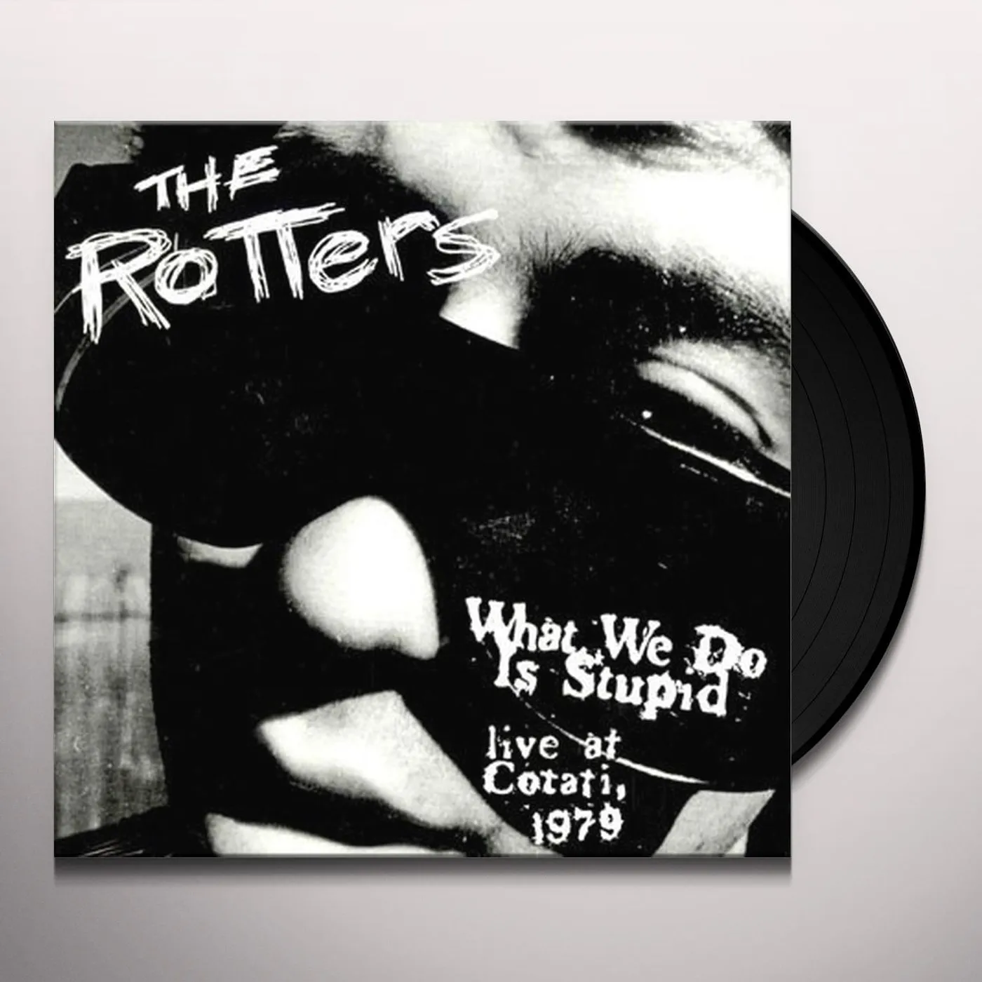 The Rotters WHAT WE DO IS STUPID Vinyl Record