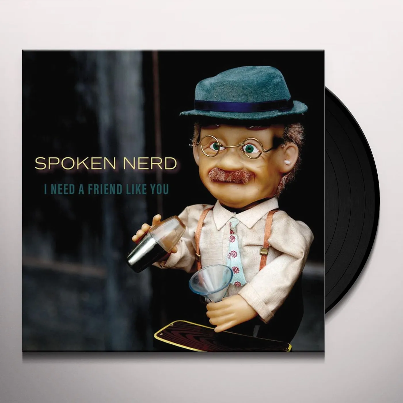 Spoken Nerd I Need a Friend Like You Vinyl Record