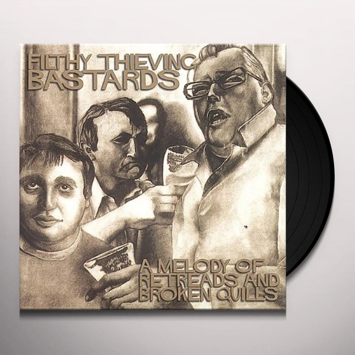 Filthy Thieving Bastards MELODY OF RETREADS & BROKEN QUILLS Vinyl Record
