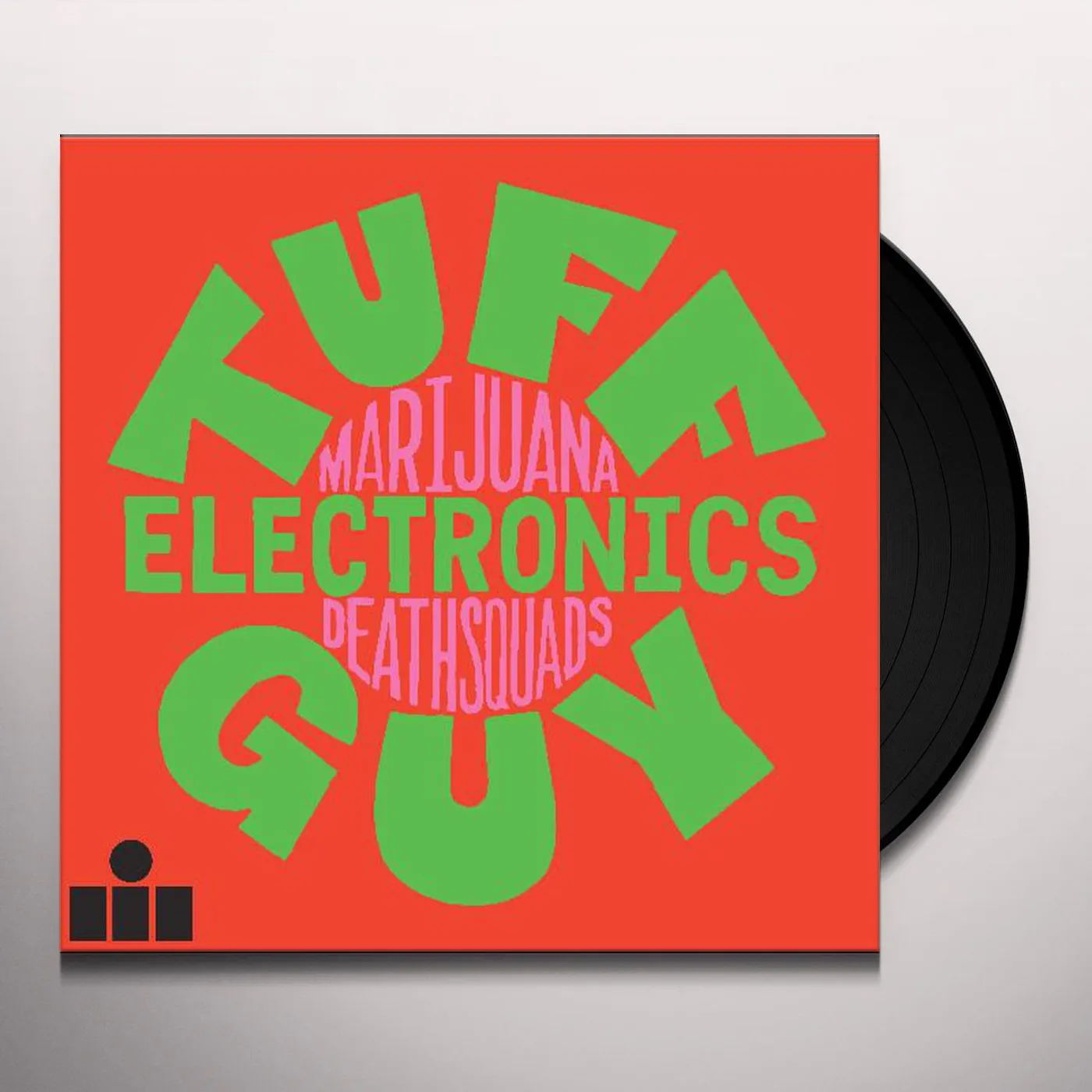 Marijuana Deathsquads Tuff Guy Electronics Vinyl Record