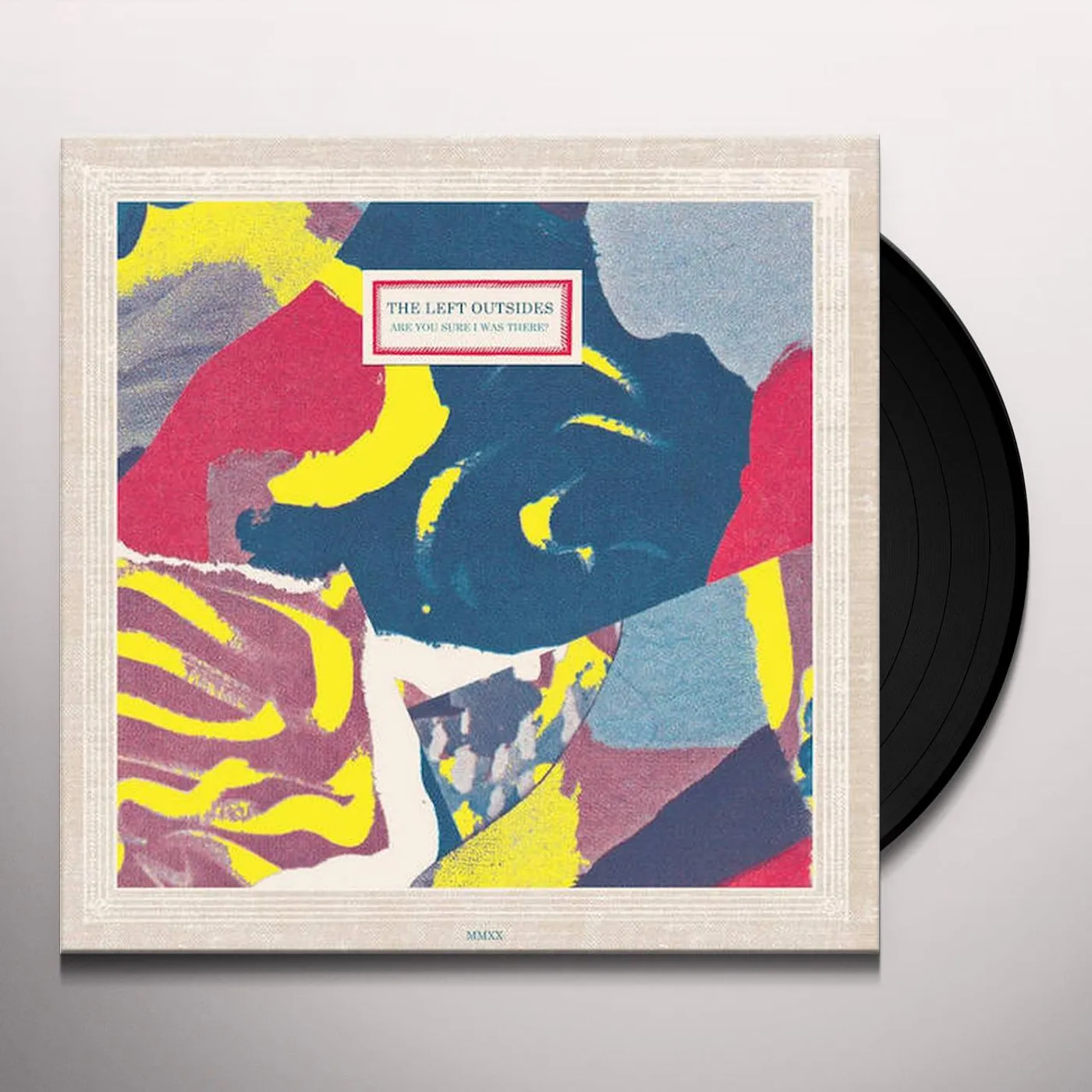 The Left Outsides ARE YOU SURE I WAS THERE Vinyl Record