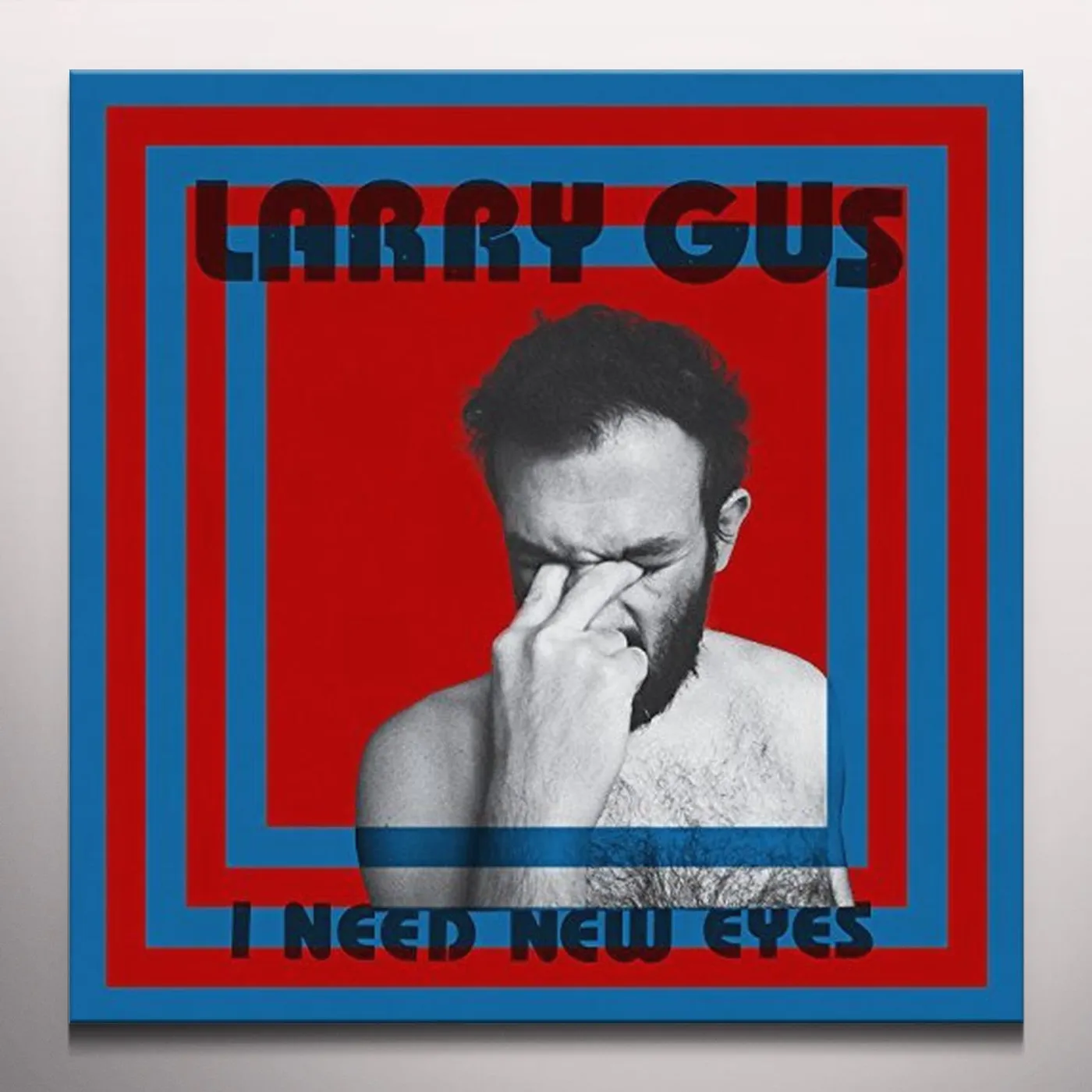 Larry Gus I Need New Eyes Vinyl Record