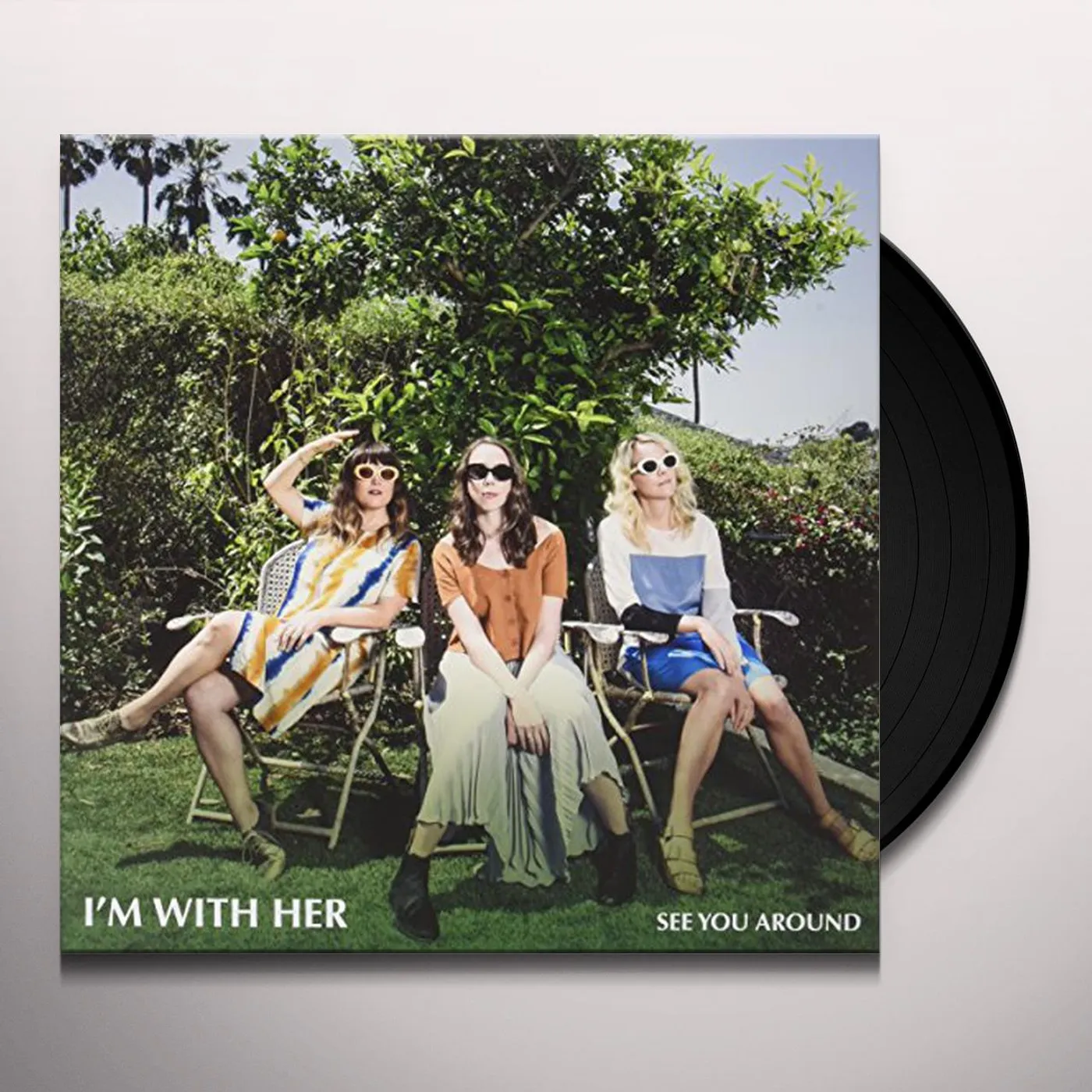 I'm With Her See You Around Vinyl Record