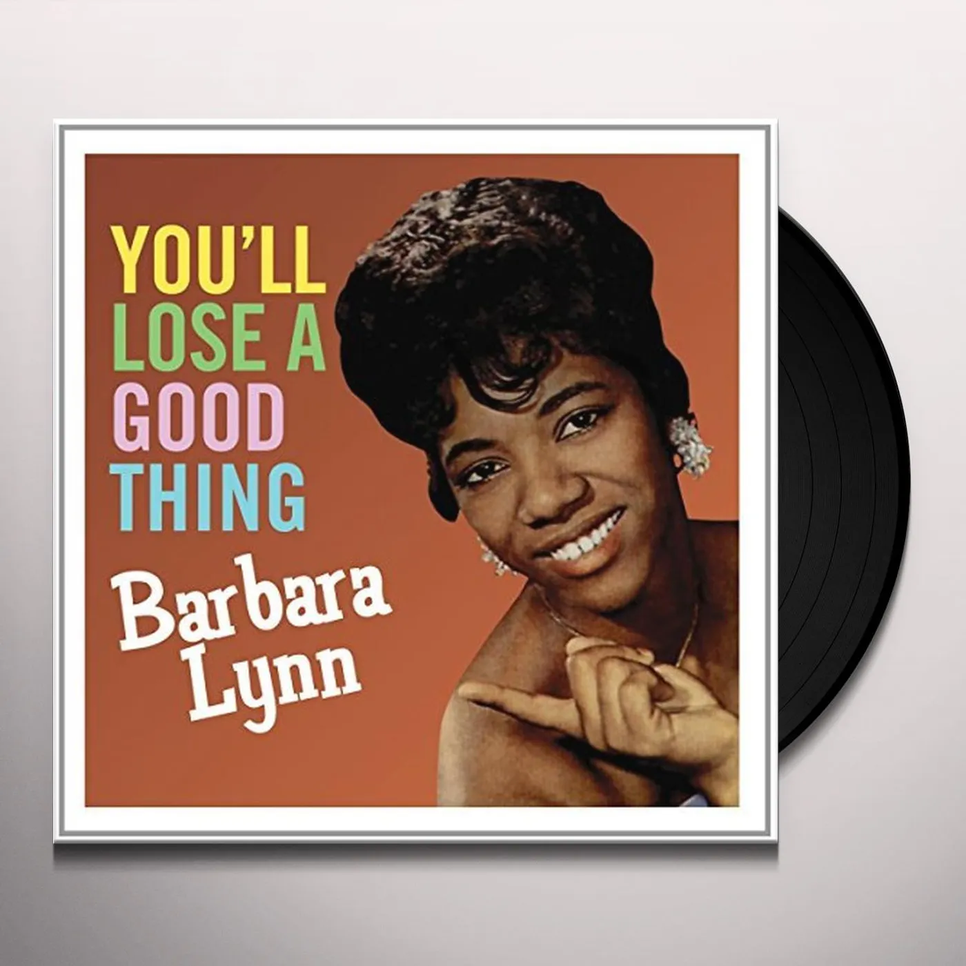 Barbara Lynn YOU'LL LOOSE A GOOD THING Vinyl Record