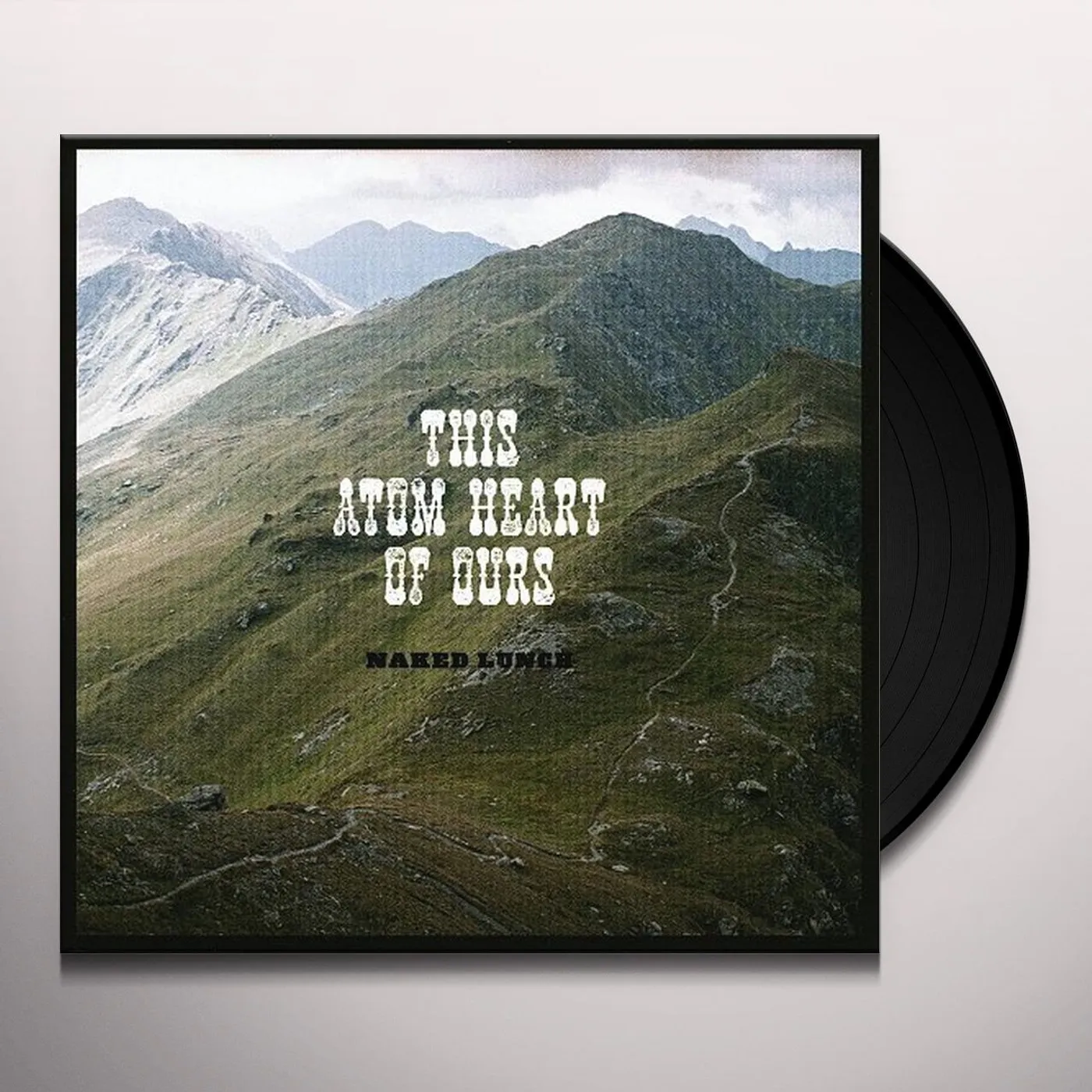 Naked Lunch This Atom Heart of Ours Vinyl Record