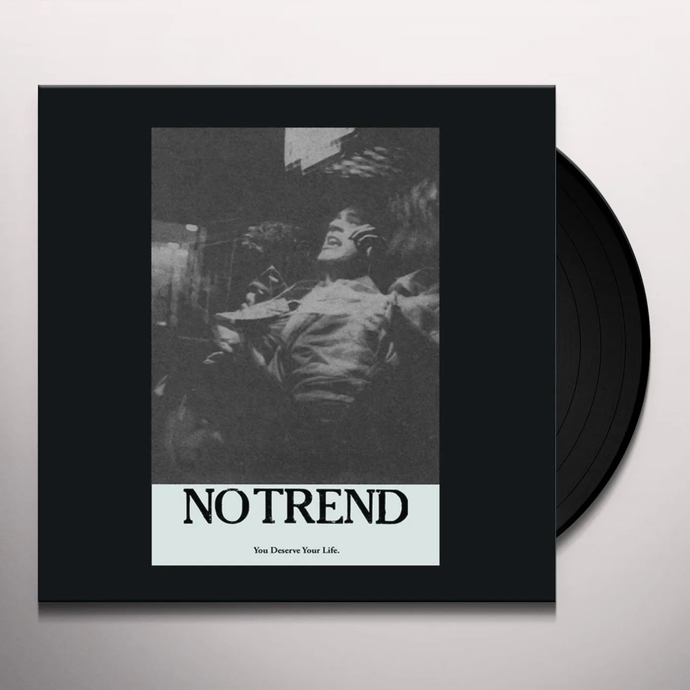 No Trend You Deserve Your Life Vinyl Record