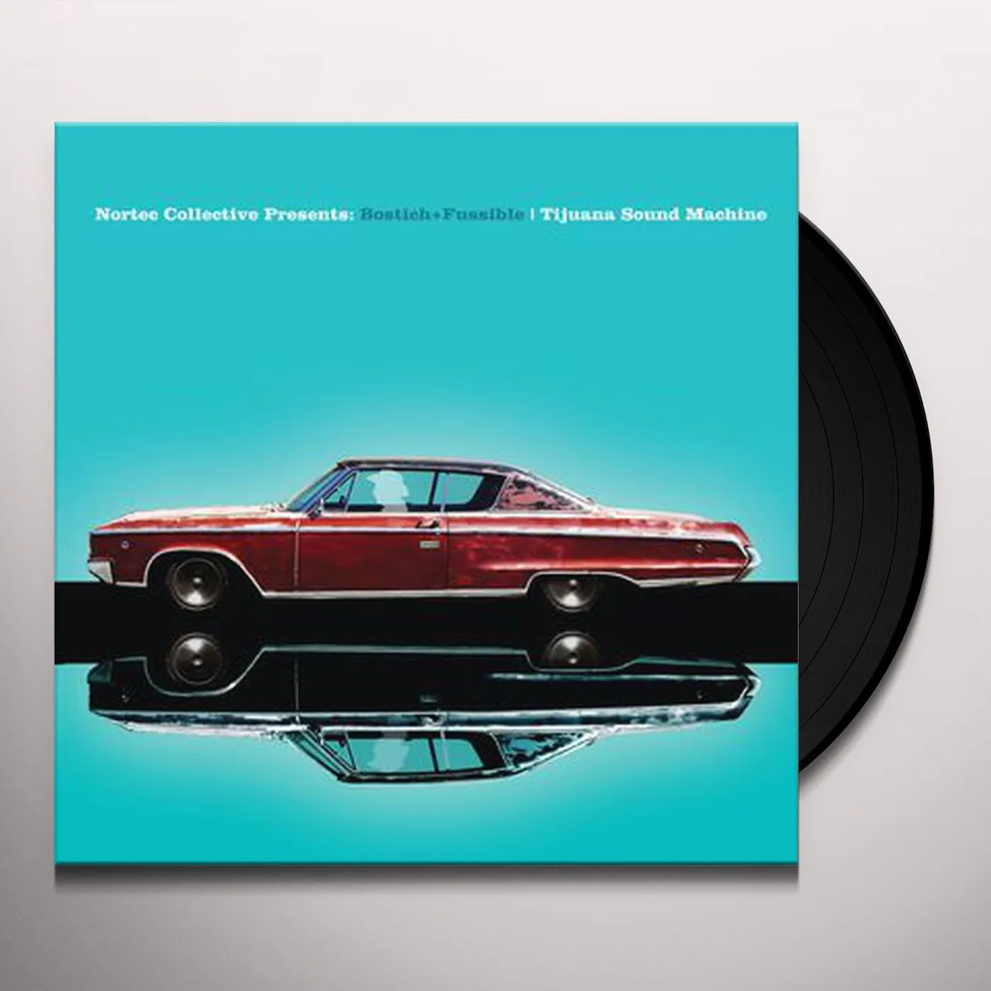 Nortec Collective Presents: Bostich + Fussible TIJUANA SOUND MACHINE (NORTEC COLLECTIVE PRESENTS) Vinyl Record