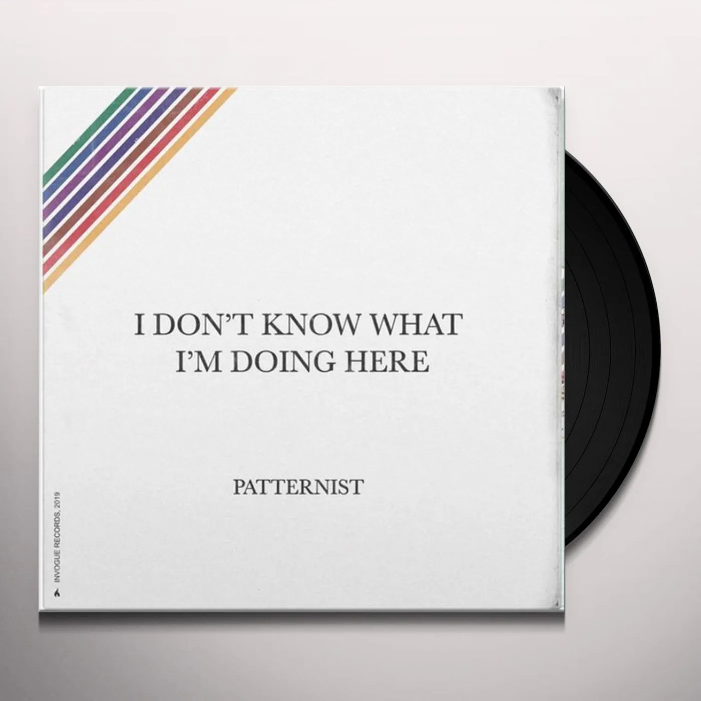 Patternist I Don't Know What I'm Doing Here Vinyl Record