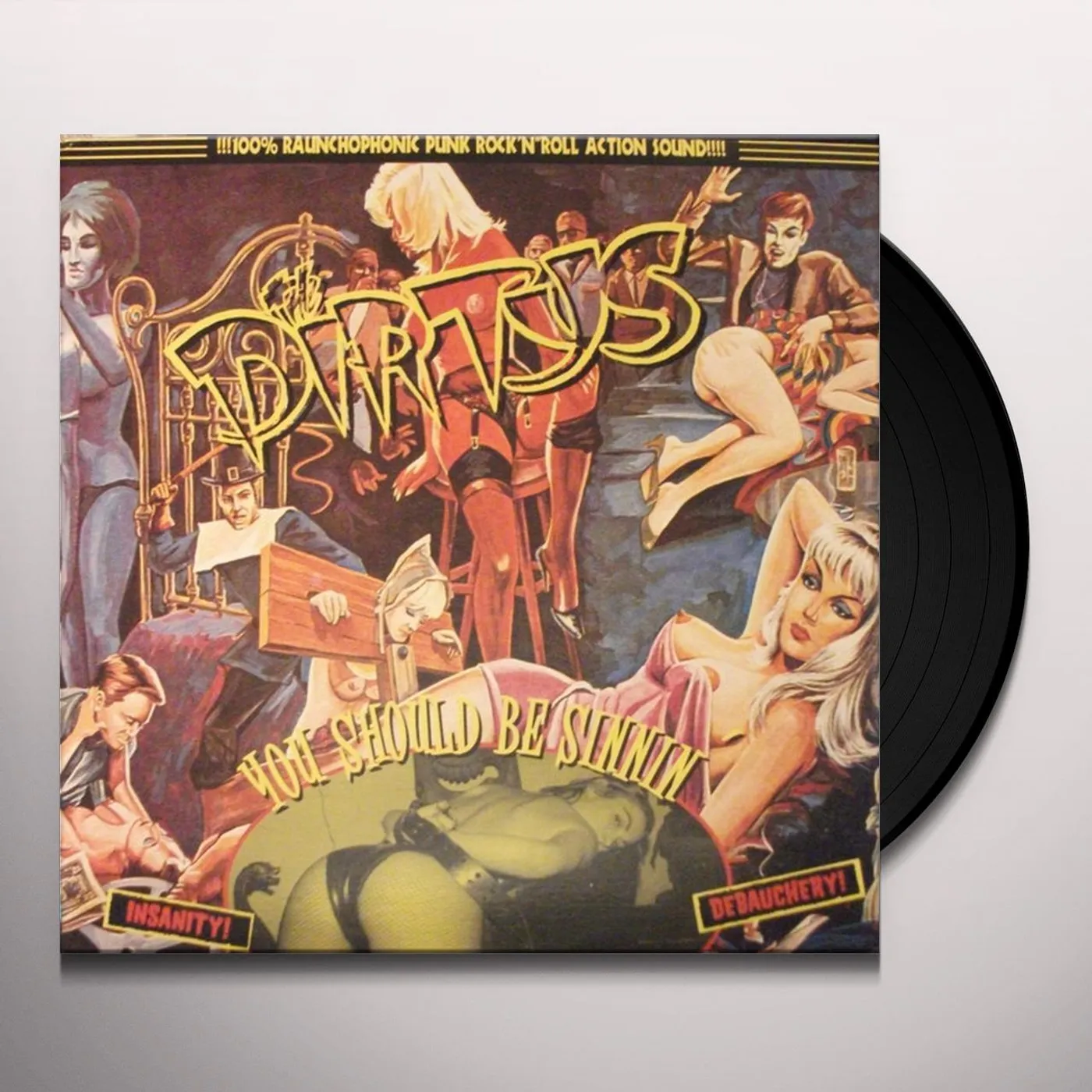 The Dirtys YOU SHOULD BE SINNIN Vinyl Record