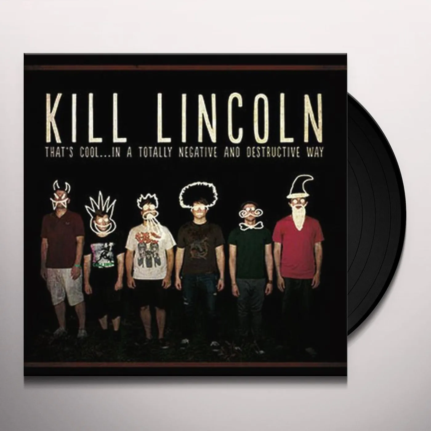 Kill Lincoln THAT'S COOL: IN A TOTALLY NEGATIVE & DESTRUCTIVE Vinyl Record