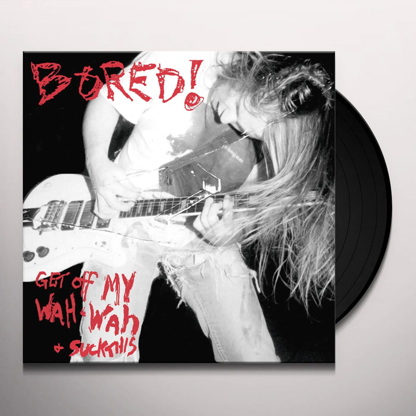 Bored GET OFF MY WAH WAH & SUCK THIS Vinyl Record