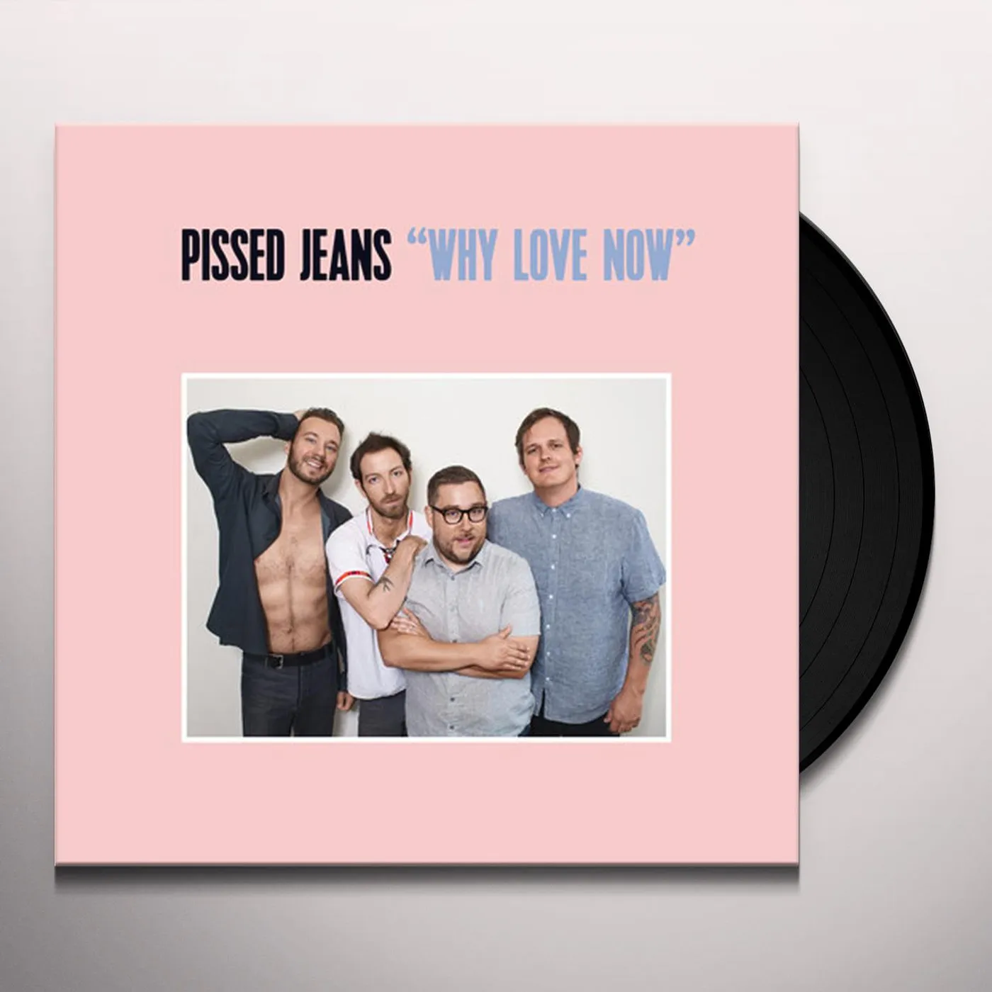 Pissed Jeans Why Love Now Vinyl Record