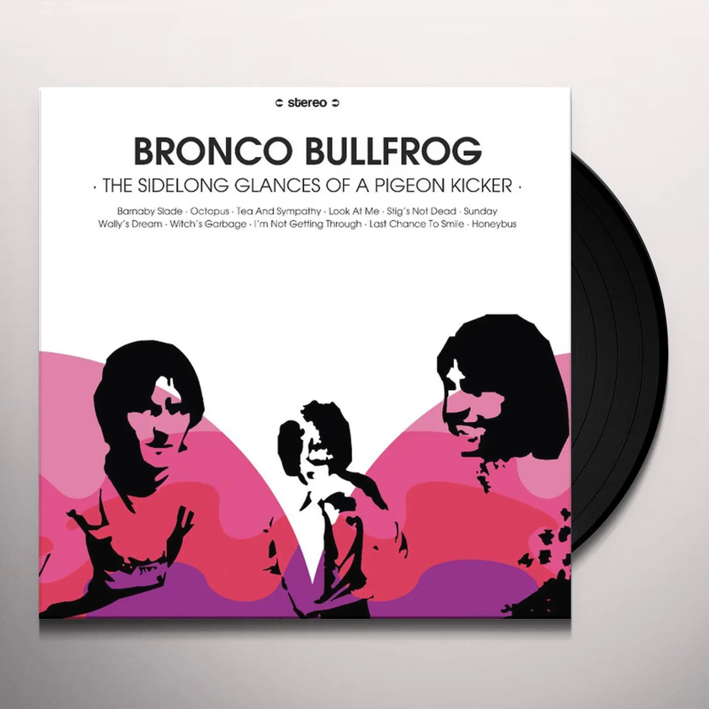 Bronco Bullfrog SIDELONG GLANCES OF A PIGEON KICKER Vinyl Record