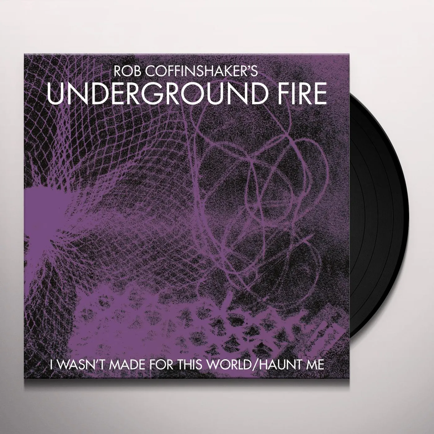 Rob Coffinshakers Underground Fire I WASNT MADE FOR THIS WORLD Vinyl Record
