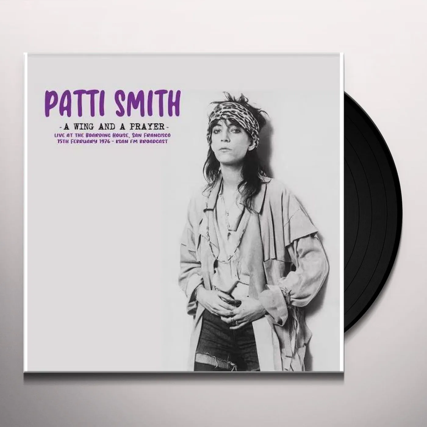 Patti Smith Wing & A Prayer: Live At The Boarding House, San Francisco 15th February 1976 - Ksan Fm Broadcast Vinyl Record
