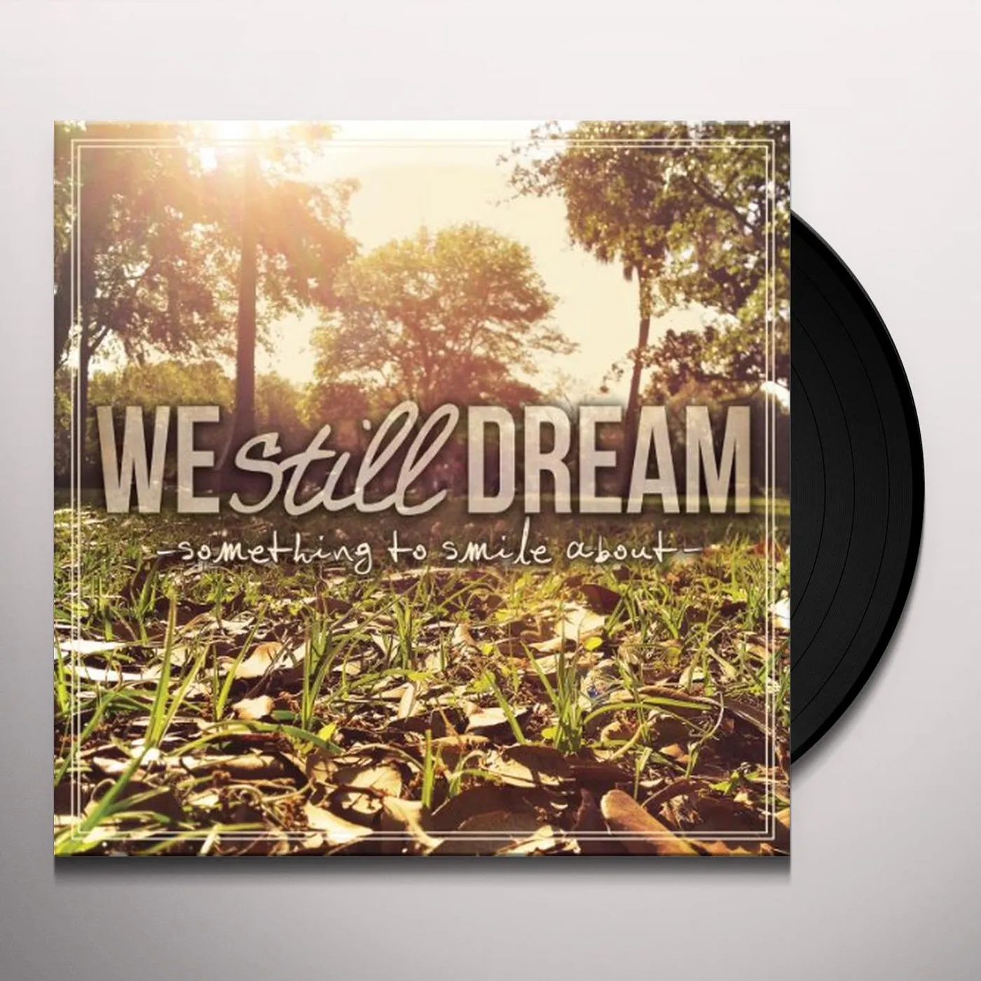 We Still Dream Something to Smile About Vinyl Record