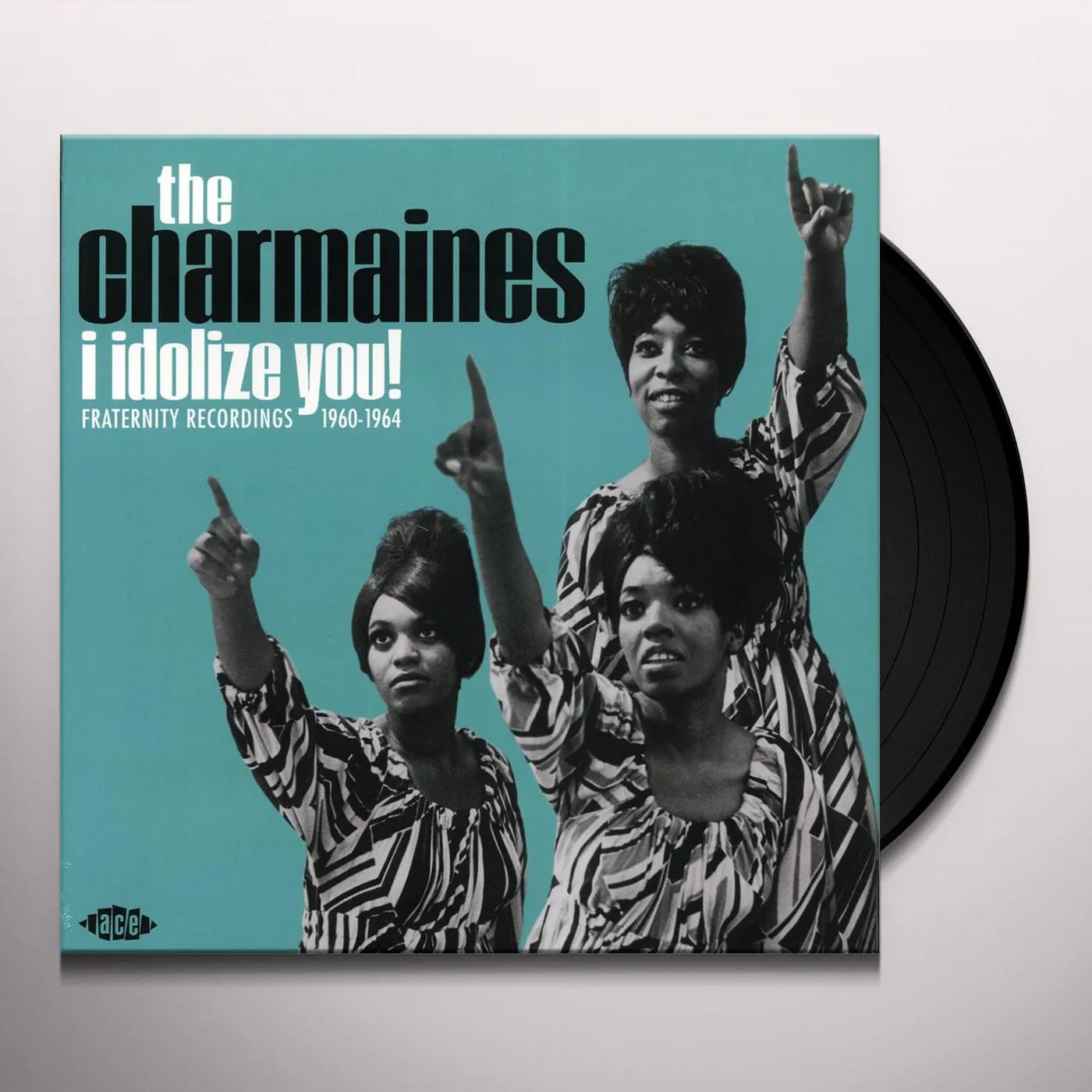 The Charmaines I IDOLIZE YOU: FRATERNITY RECORDINGS 1960-1964 Vinyl Record