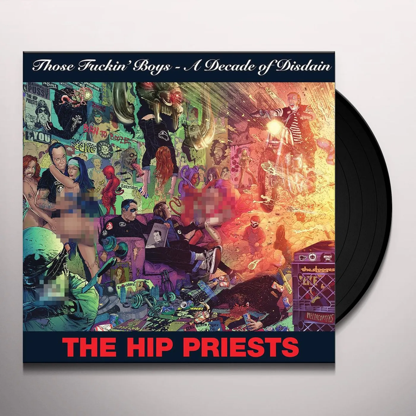 The Hip Priests THOSE FUCKIN' BOYS - A DECADE OF DISDAIN Vinyl Record