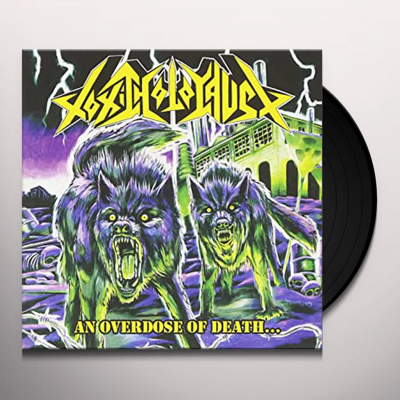 Toxic Holocaust OVERDOSE OF DEATH Vinyl Record