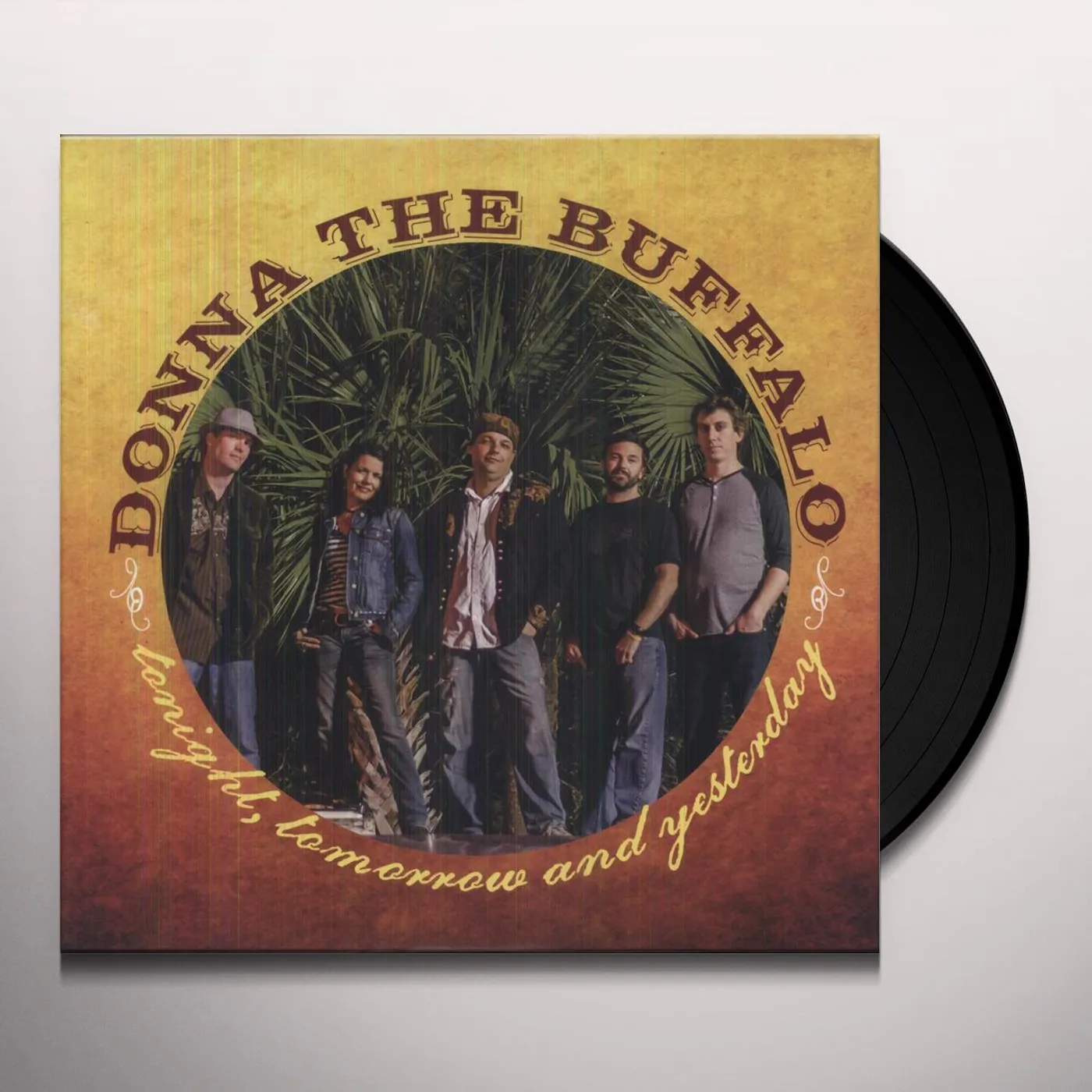 Donna The Buffalo TONIGHT TOMORROW & YESTERDAY Vinyl Record