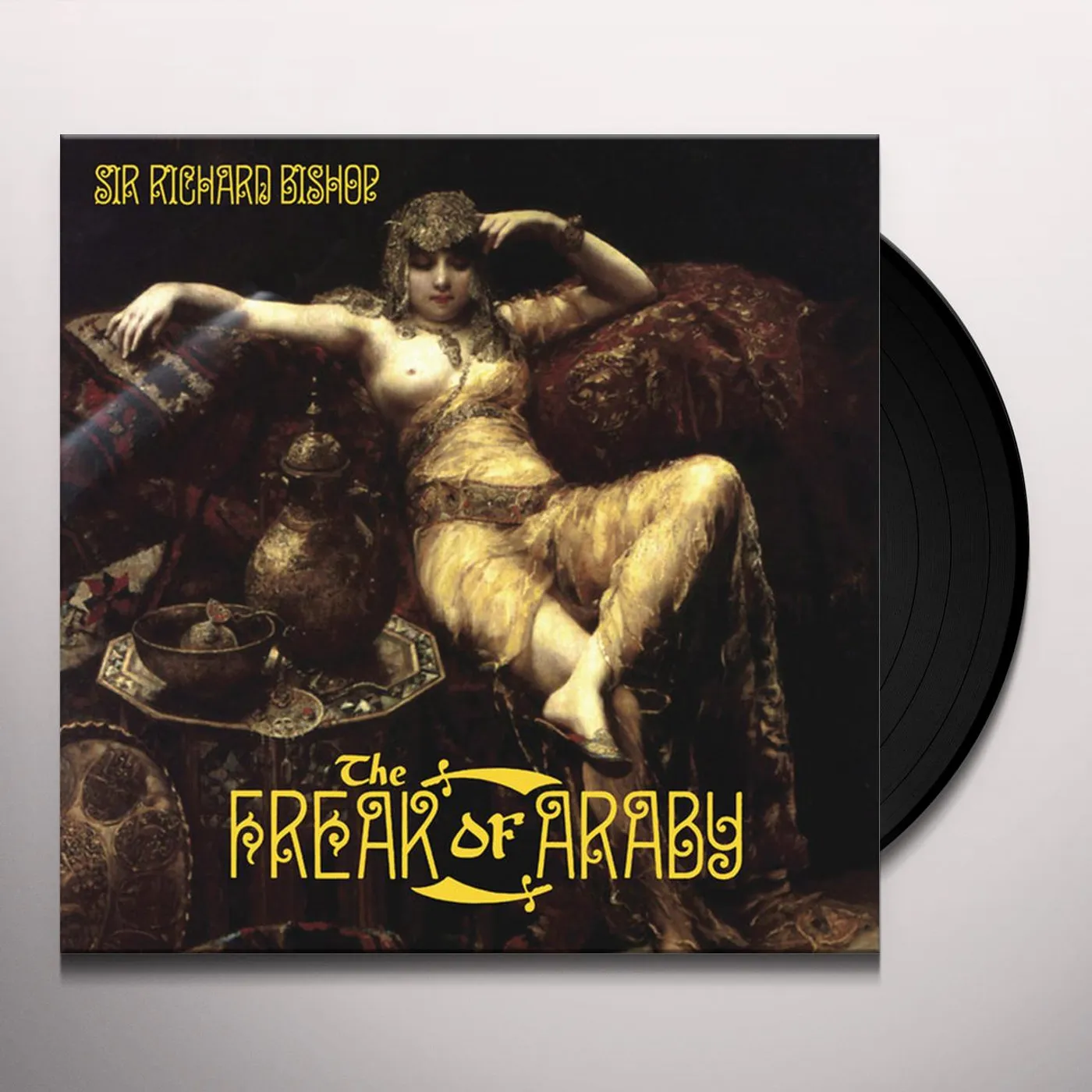 Sir Richard Bishop FREAK OF ARABY Vinyl Record