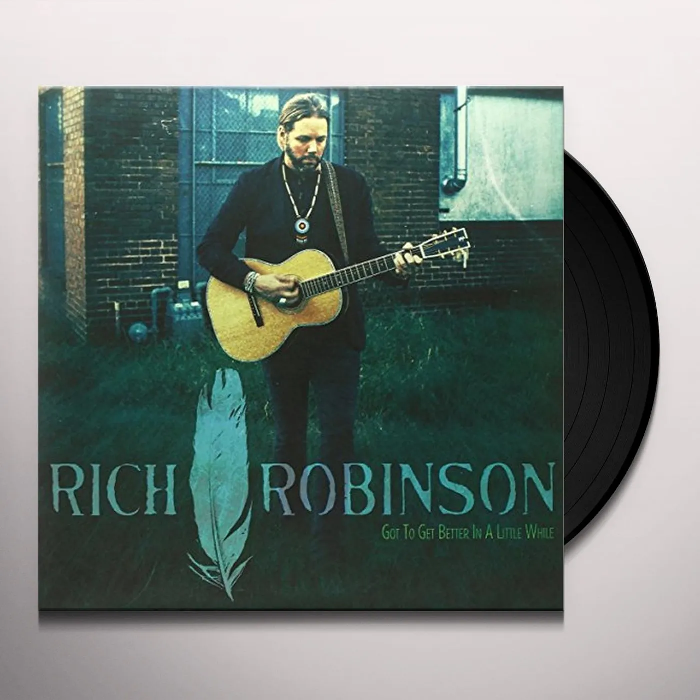 Rich Robinson GOT TO GET BETTER IN A LITTLE WHILE Vinyl Record