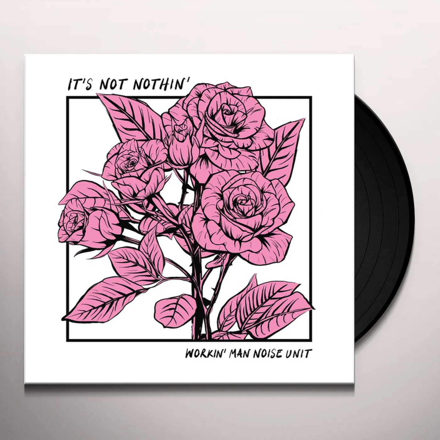 Workin' Man Noise Unit IT'S NOT NOTHIN Vinyl Record