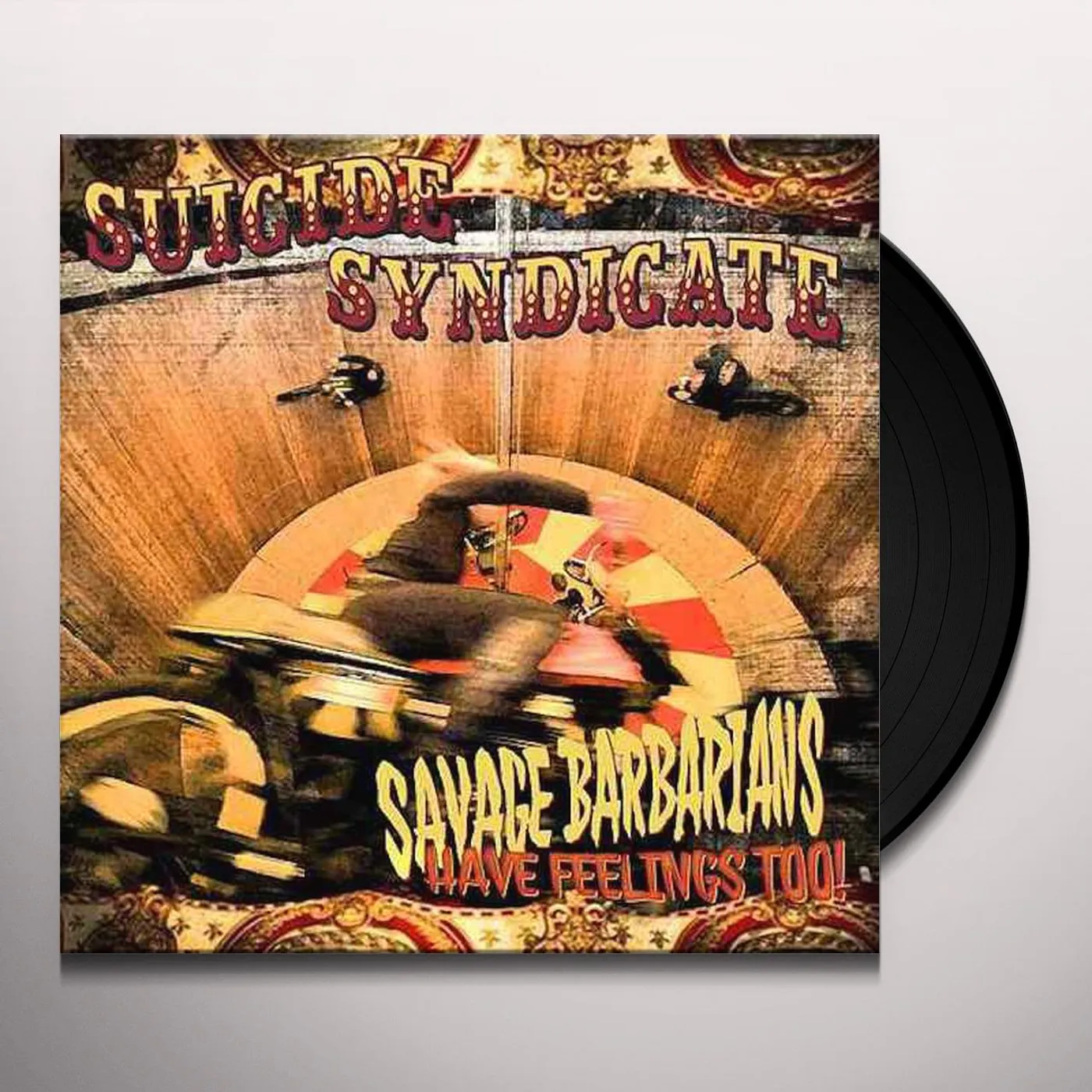 Suicide Syndicate Savage Barbarians... Have Feelings Too! Vinyl Record