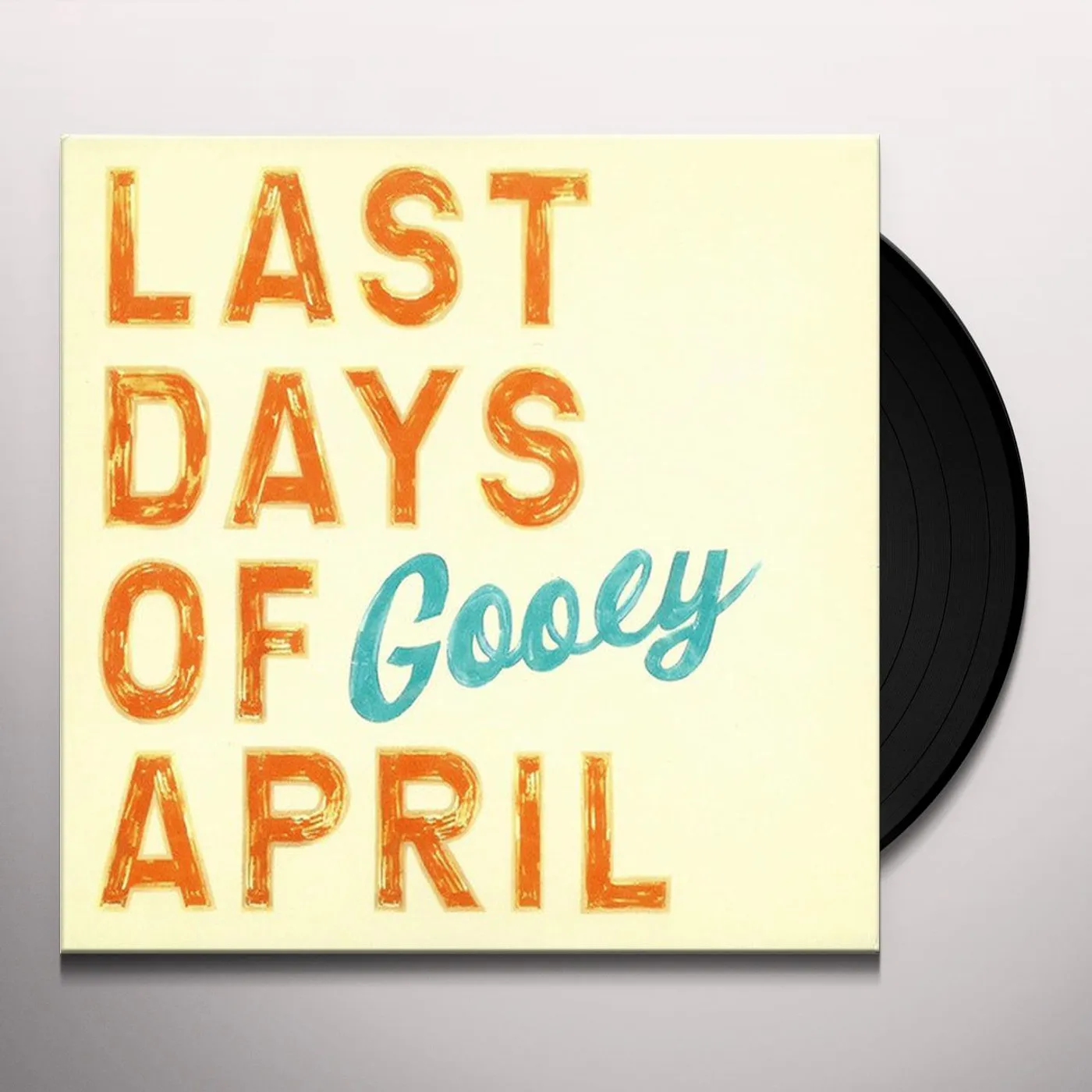 Last Days Of April Gooey Vinyl Record
