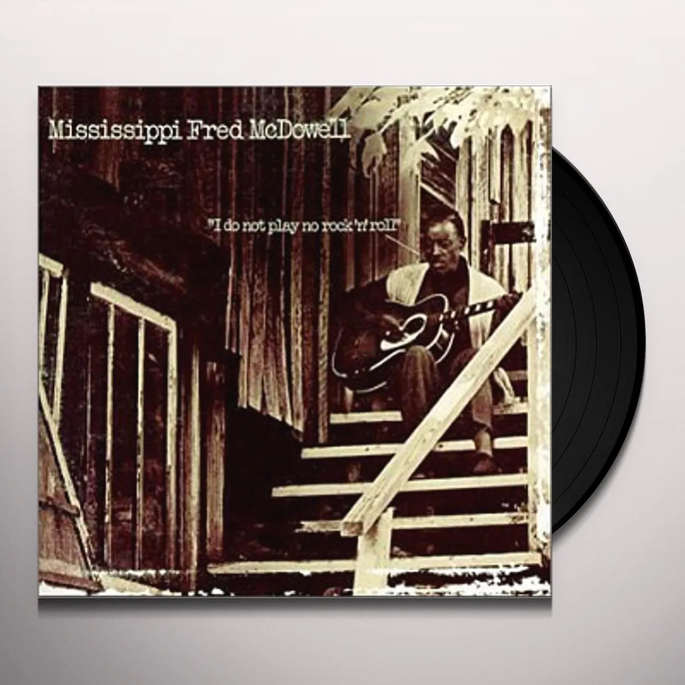 Fred Mcdowell I Do Not Play No Rock 'N' Roll Vinyl Record
