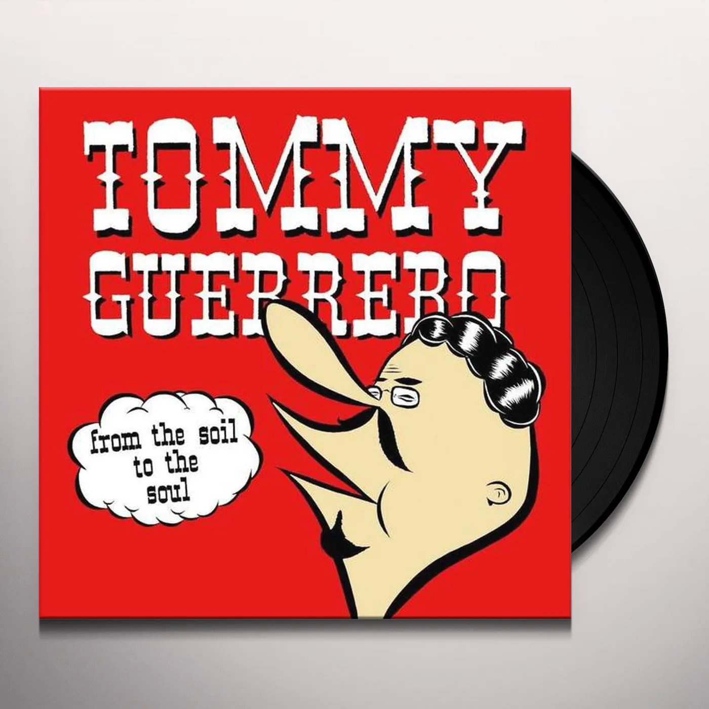 Tommy Guerrero From The Soil To The Soul Vinyl Record