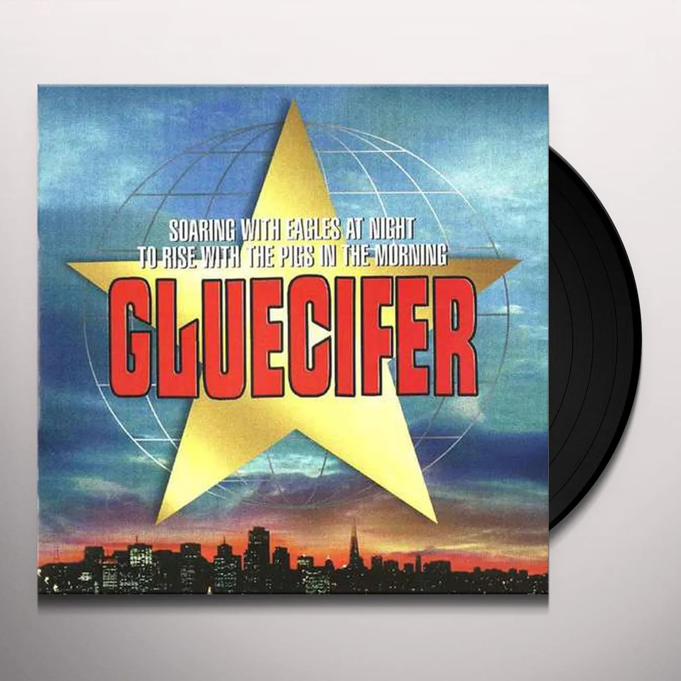 Gluecifer Soaring With Eagles At Night To Rise With The Pigs In The Morning Vinyl Record