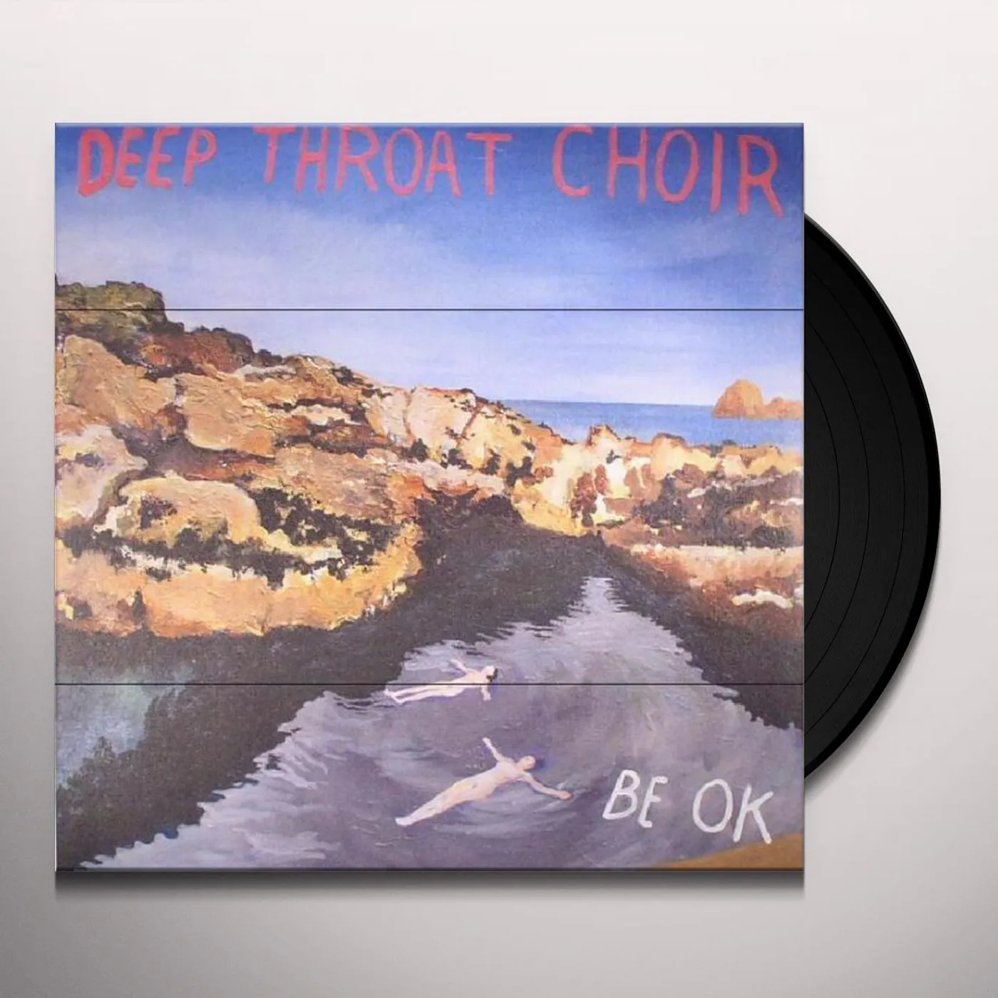 Deep Throat Choir Be ok Vinyl Record