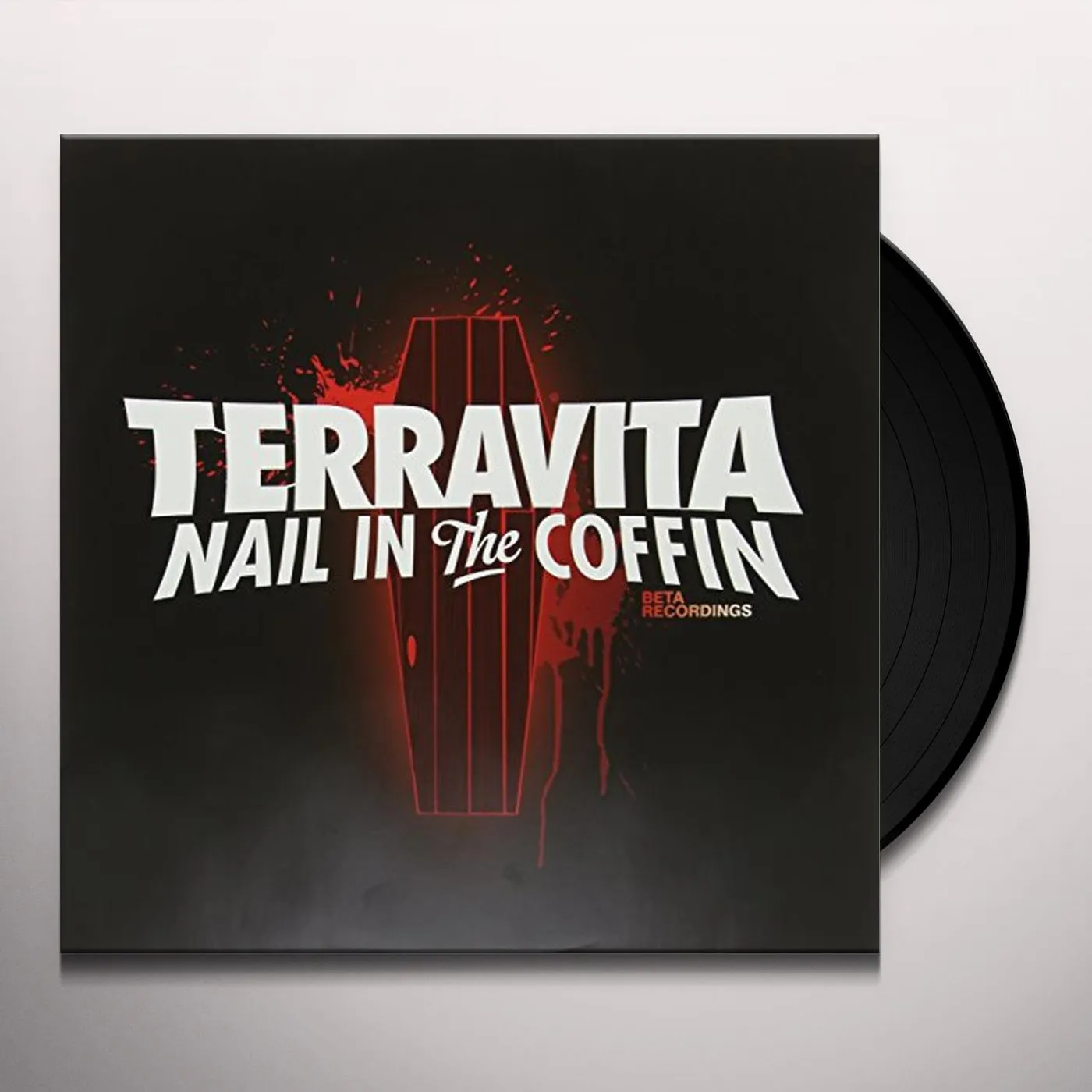 Terravita NAIL IN THE COFFIN/DRINKS UP HANDS UP Vinyl Record
