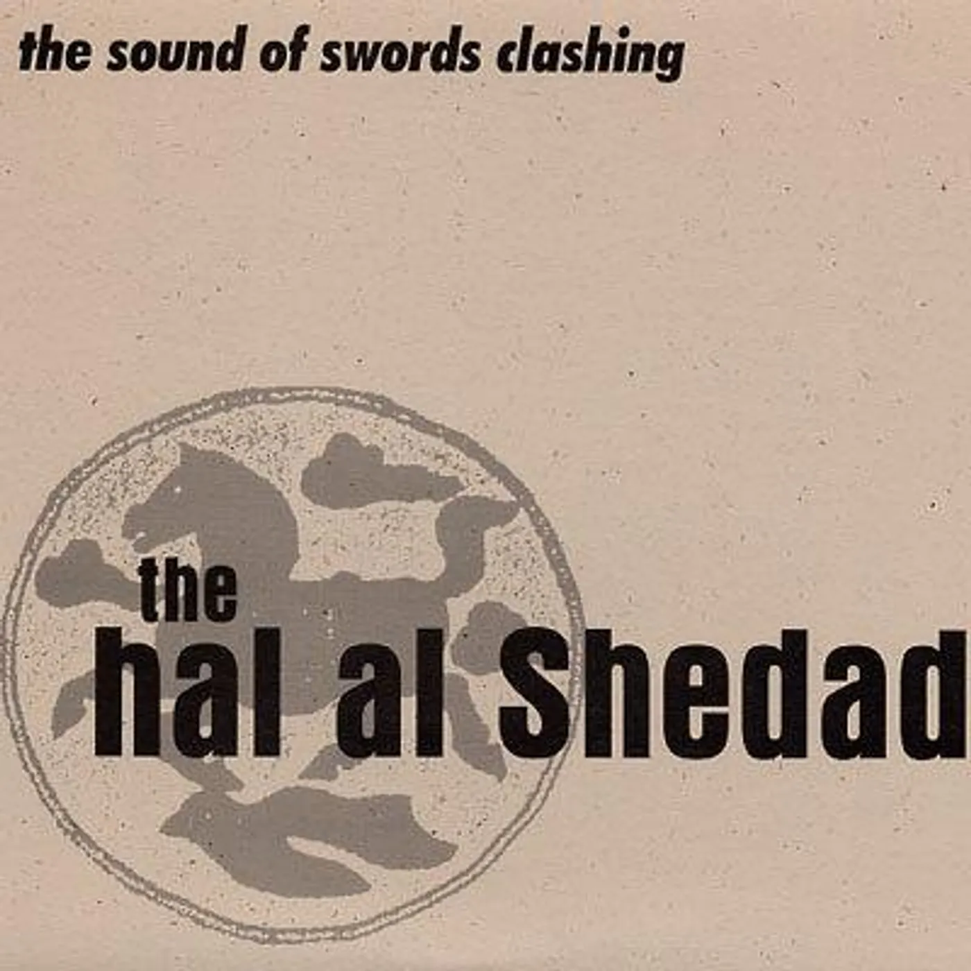 The Hal Al Shedad ‎– The Sound Of Swords Clashing 7"