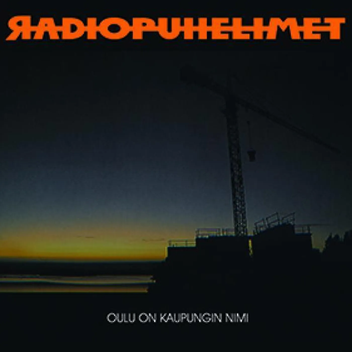 Radiopuhelimet ‎– Oulu On Kaupungin Nimi 2 x lp (Vinyl)